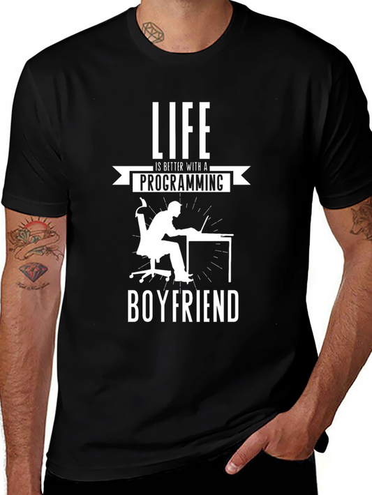 Life is Better with a Programming Boyfriend Black T-Shirt