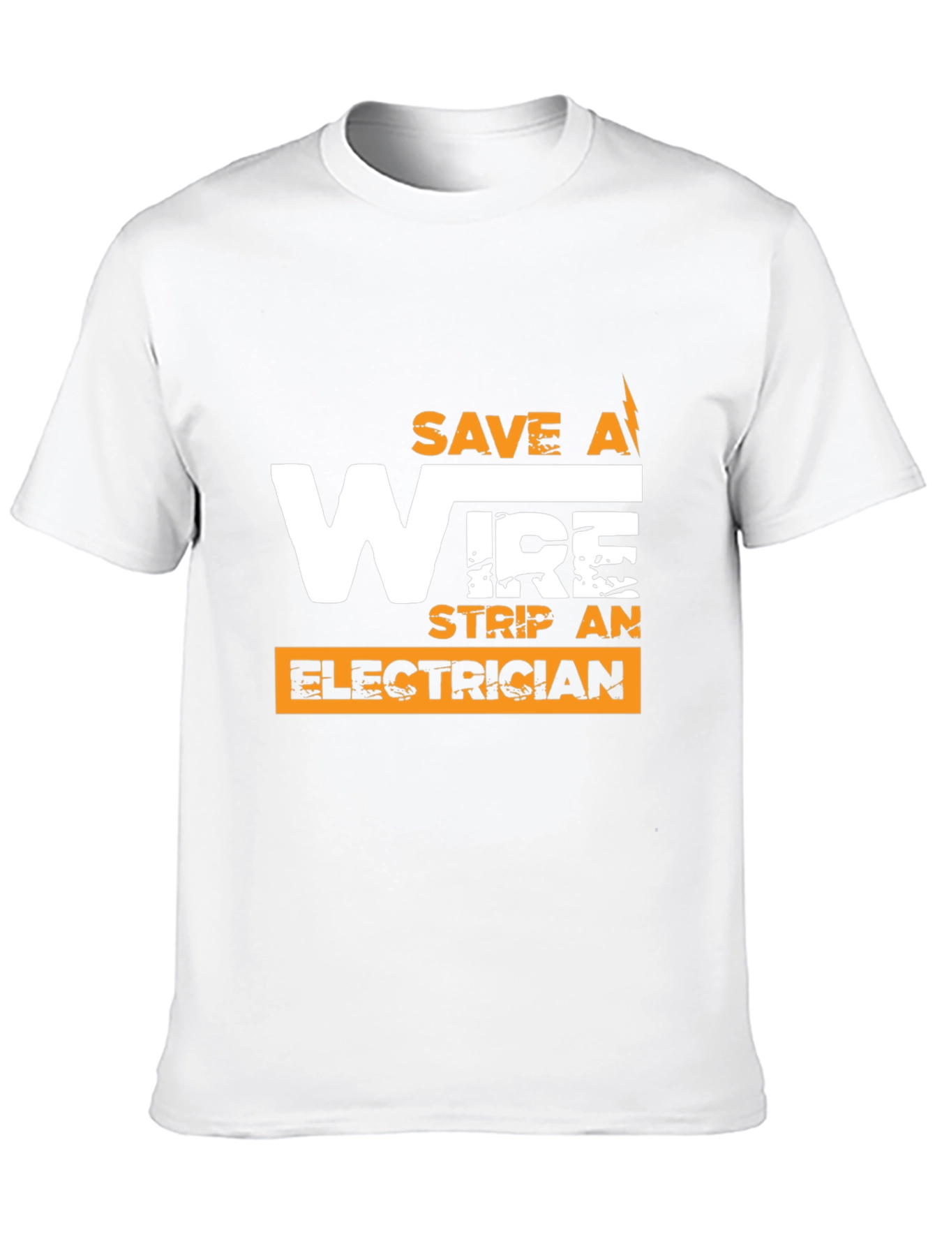 Save a Wire Strip an Electrician Funny T-Shirt