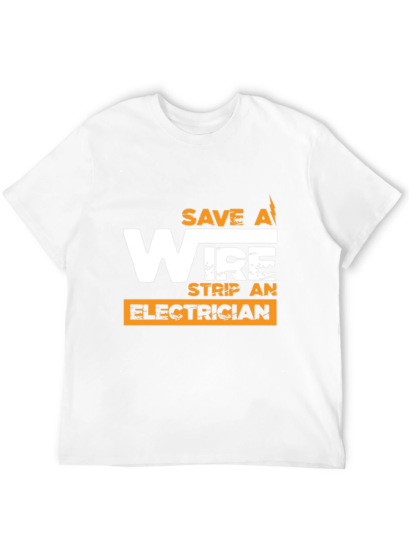 Save a Wire Strip an Electrician Funny T-Shirt