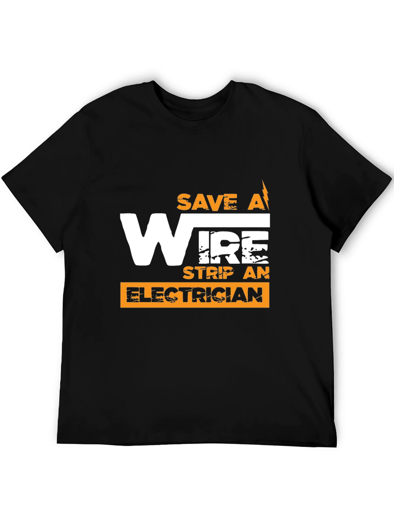 Save a Wire Strip an Electrician Funny T-Shirt