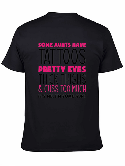 Some Aunts Have Tattoos Graphic Tee