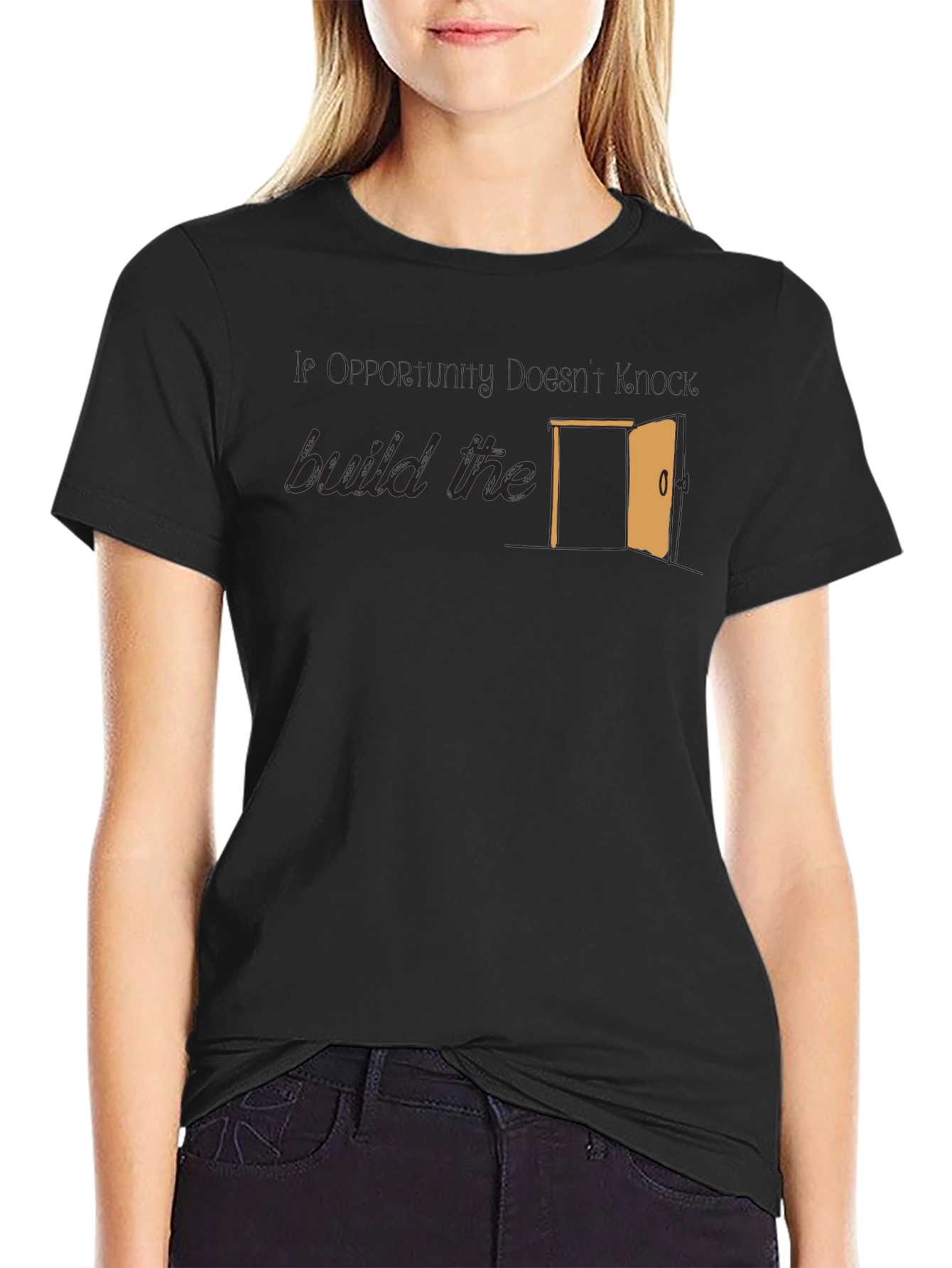 Opportunity Doesnt Knock Build The Door T-Shirt