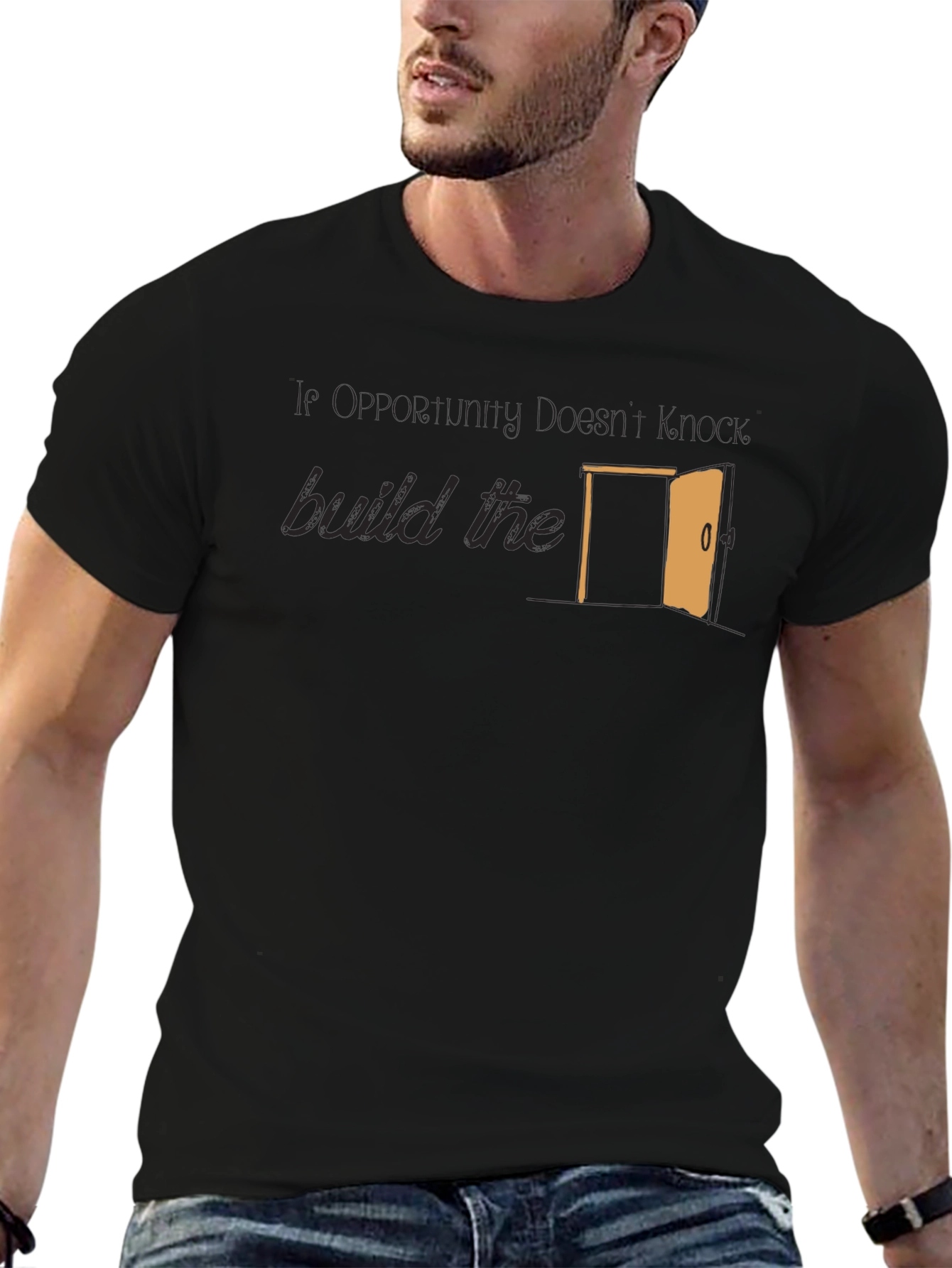 Opportunity Doesnt Knock Build The Door T-Shirt