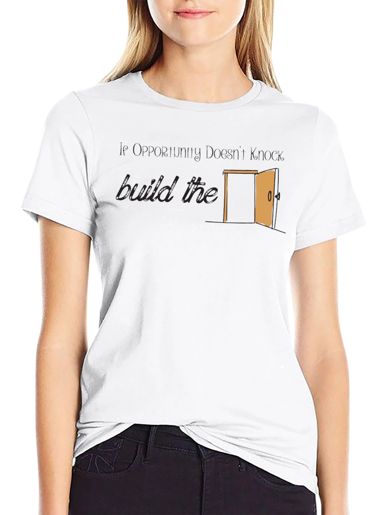 Opportunity Doesnt Knock Build The Door T-Shirt