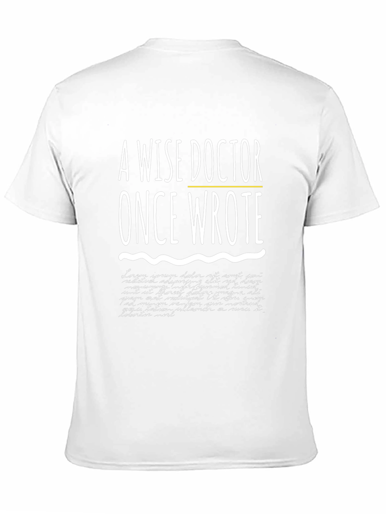 A Wise Doctor Once Wrote T-Shirt