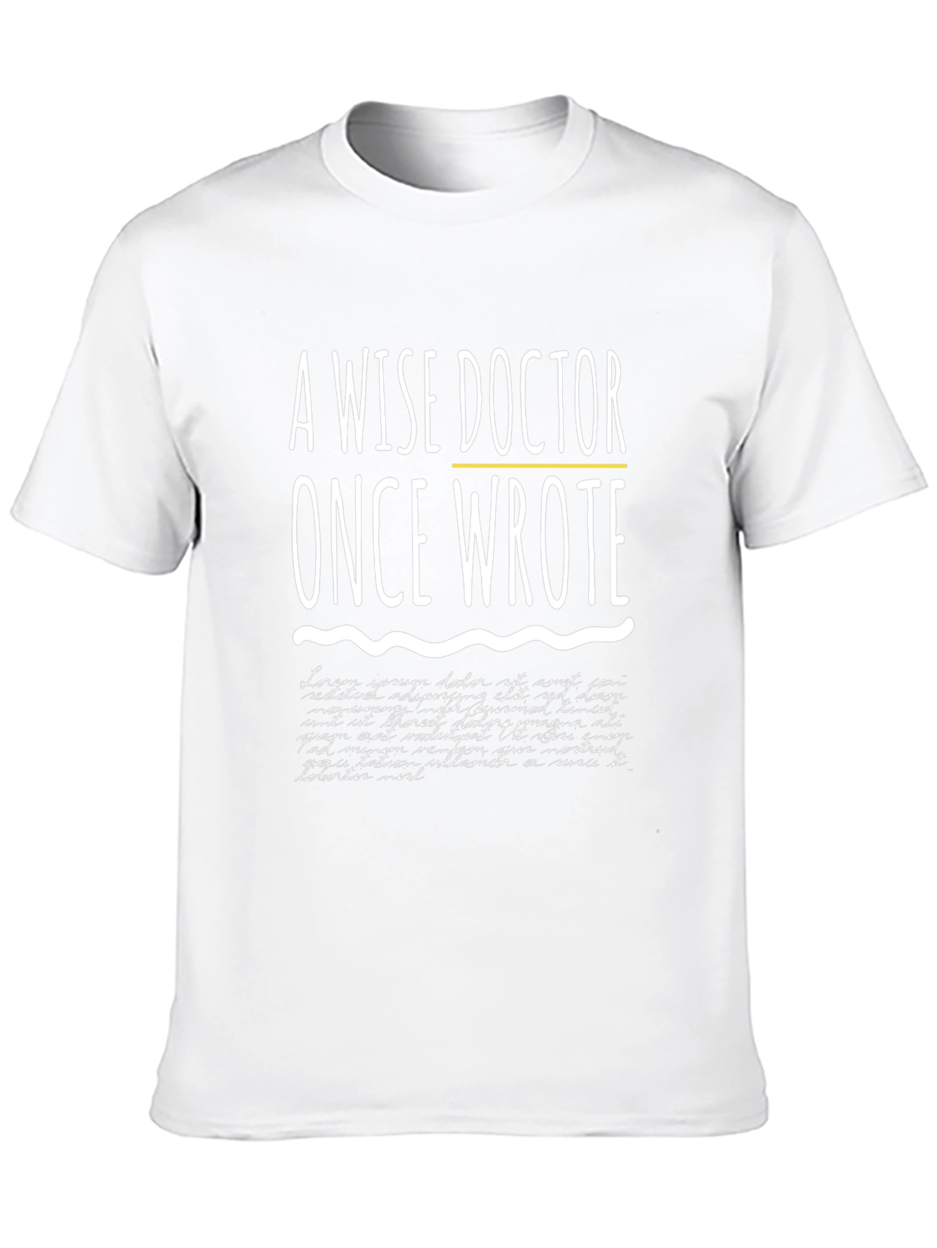A Wise Doctor Once Wrote T-Shirt