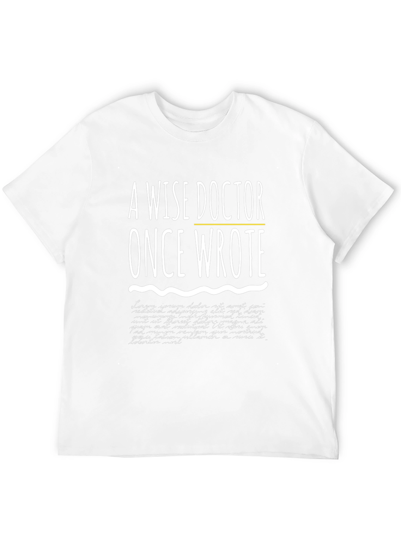 A Wise Doctor Once Wrote T-Shirt