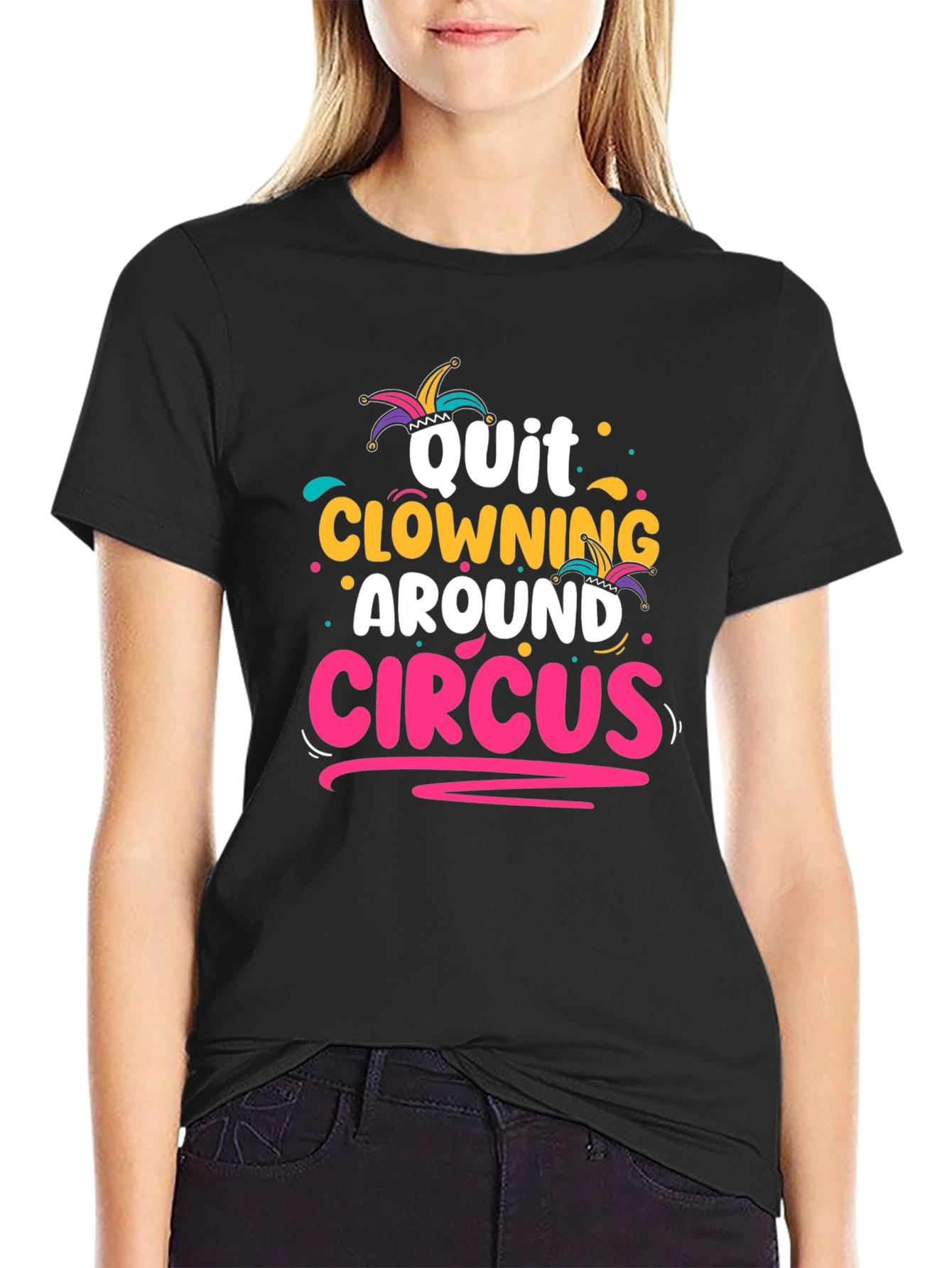 Quit Clowning Around Circus T-Shirt