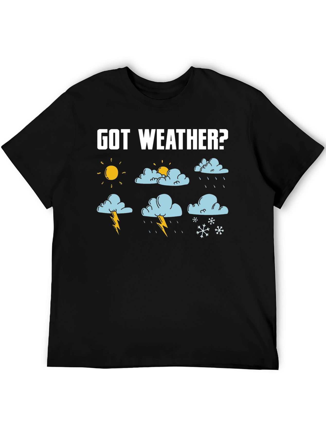Got Weather? Funny Weather Graphic Black T-Shirt