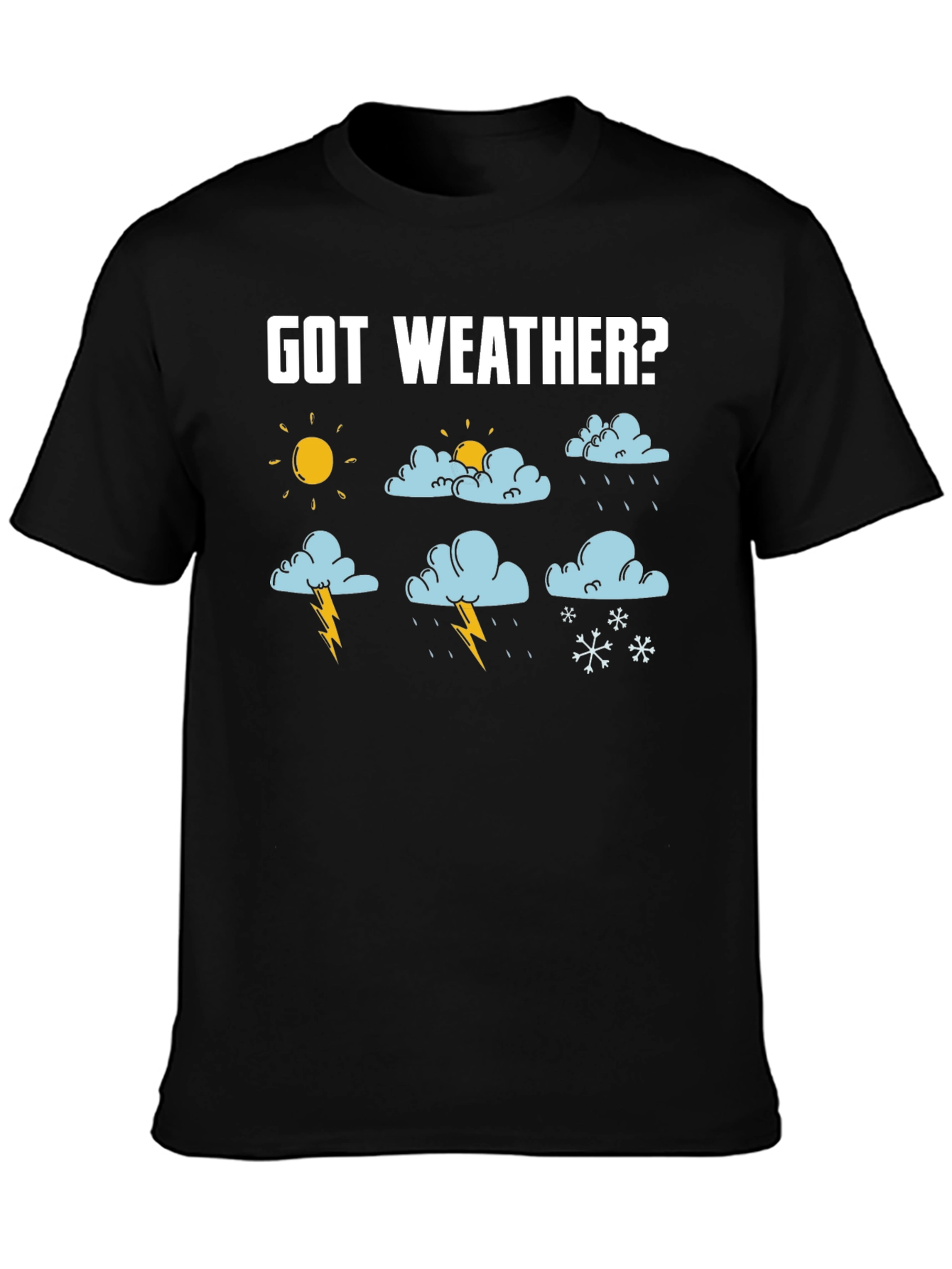 Got Weather? Funny Weather Graphic Black T-Shirt