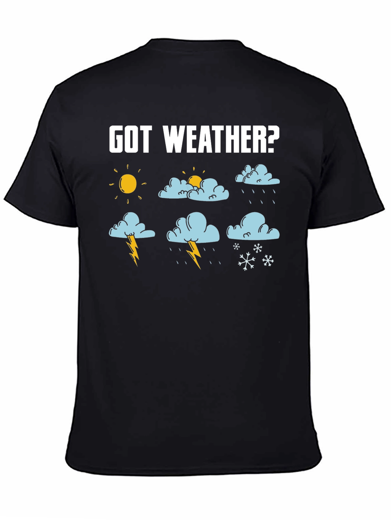 Got Weather? Funny Weather Graphic Black T-Shirt