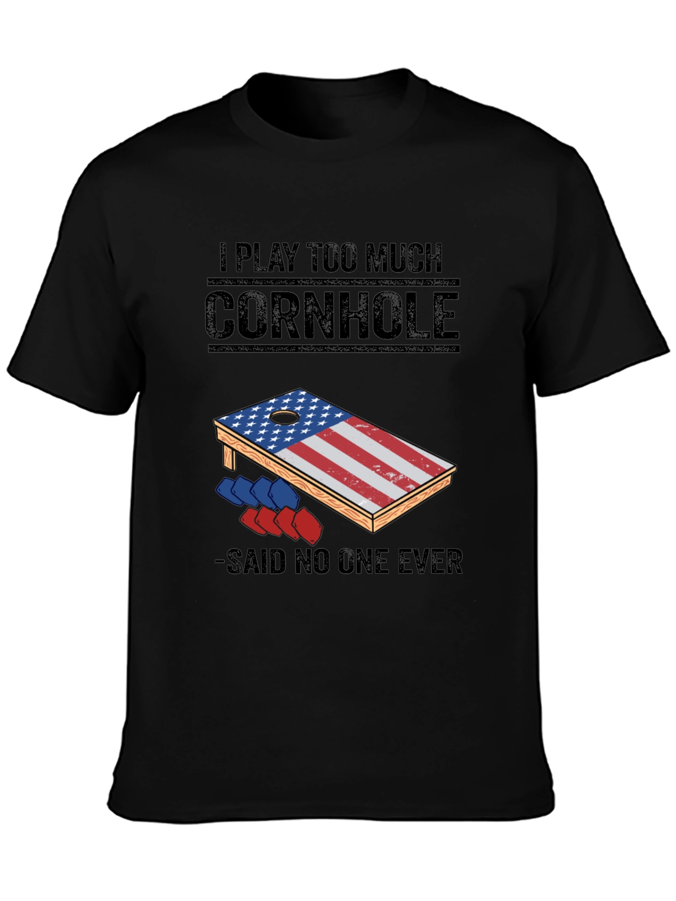 I Play Too Much Cornhole T-Shirt