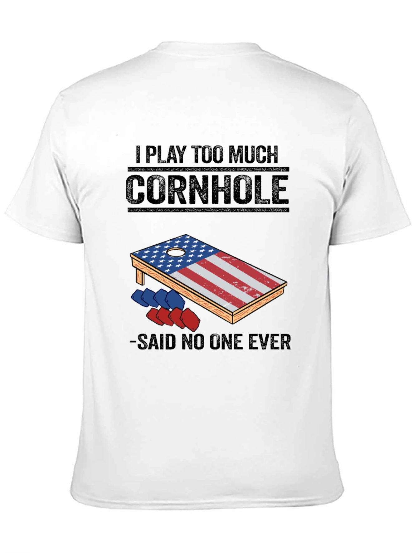 I Play Too Much Cornhole T-Shirt