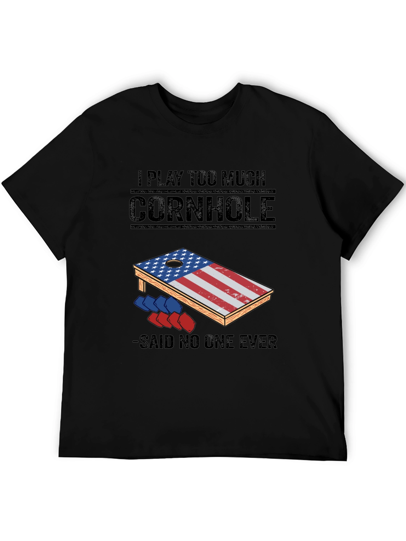 I Play Too Much Cornhole T-Shirt
