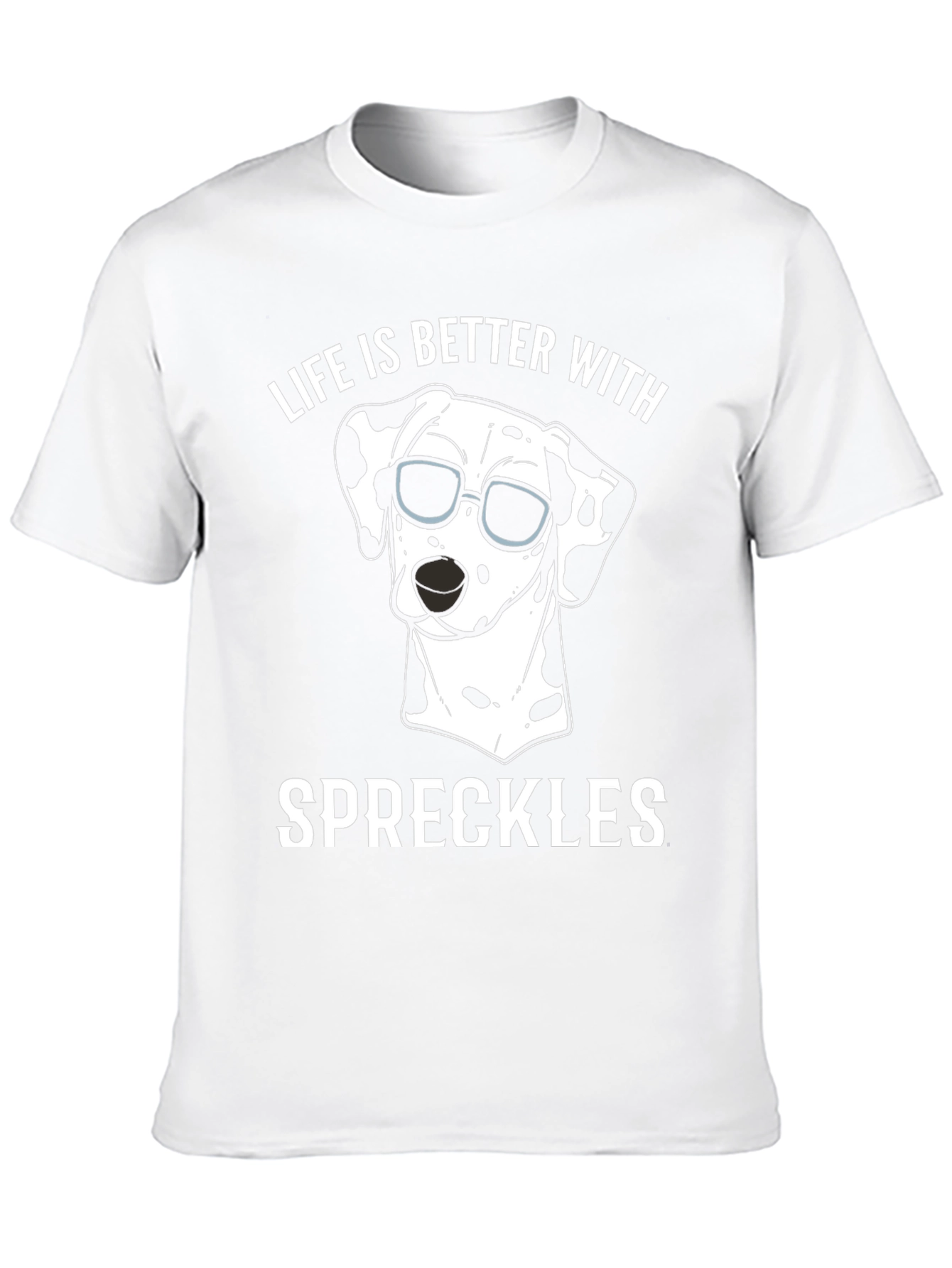 Life is Better with Speckles Dog T-Shirt