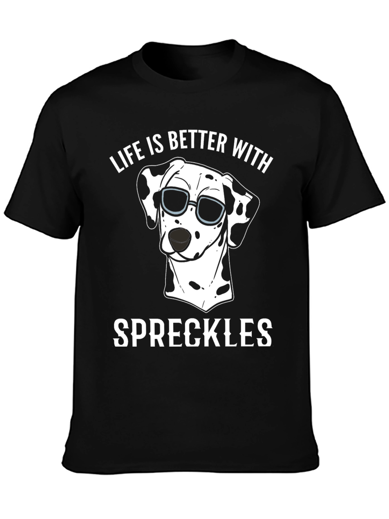 Life is Better with Speckles Dog T-Shirt