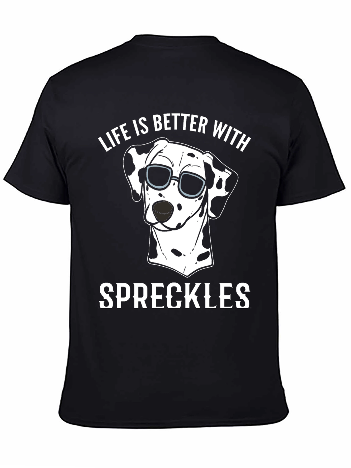 Life is Better with Speckles Dog T-Shirt