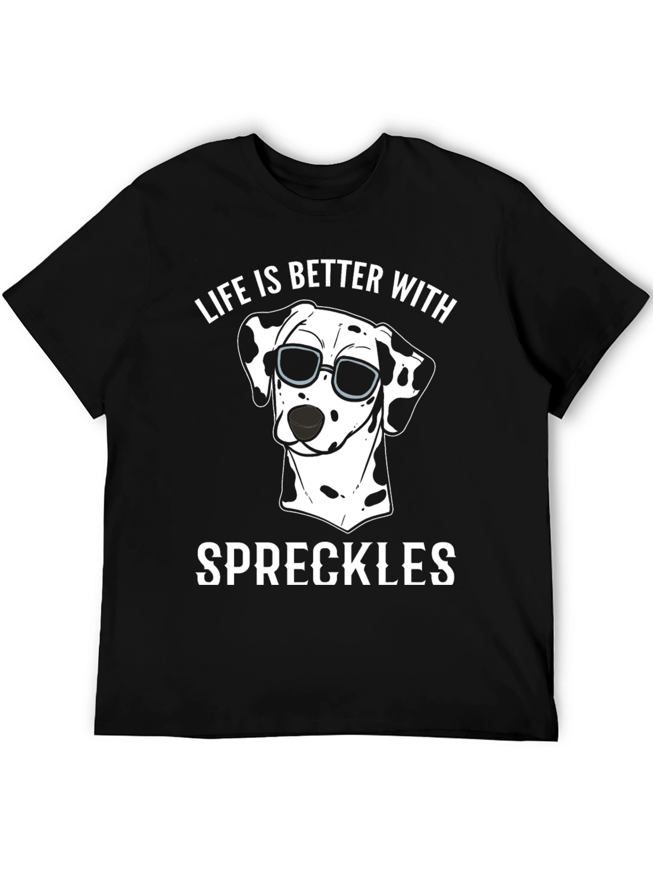 Life is Better with Speckles Dog T-Shirt
