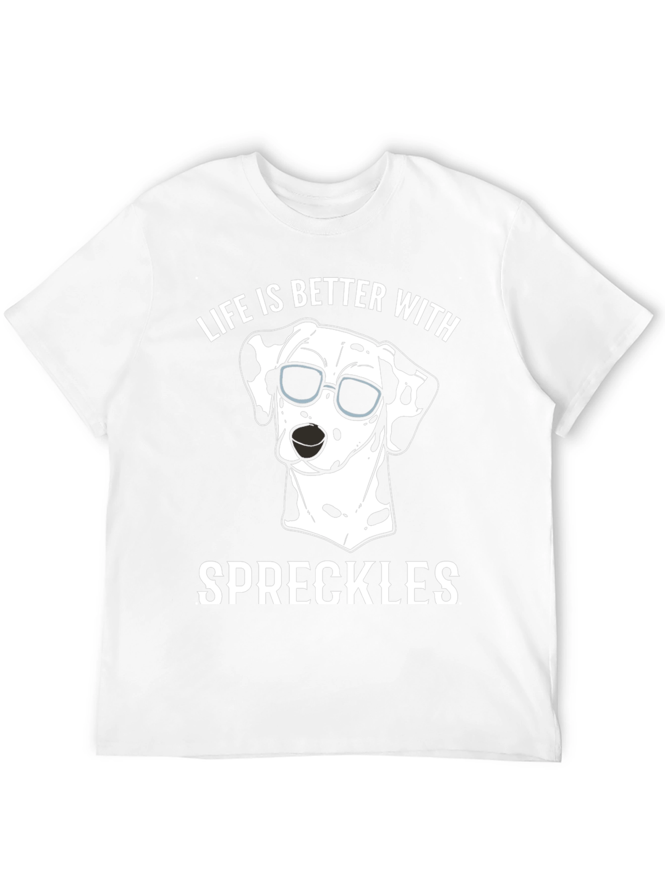 Life is Better with Speckles Dog T-Shirt