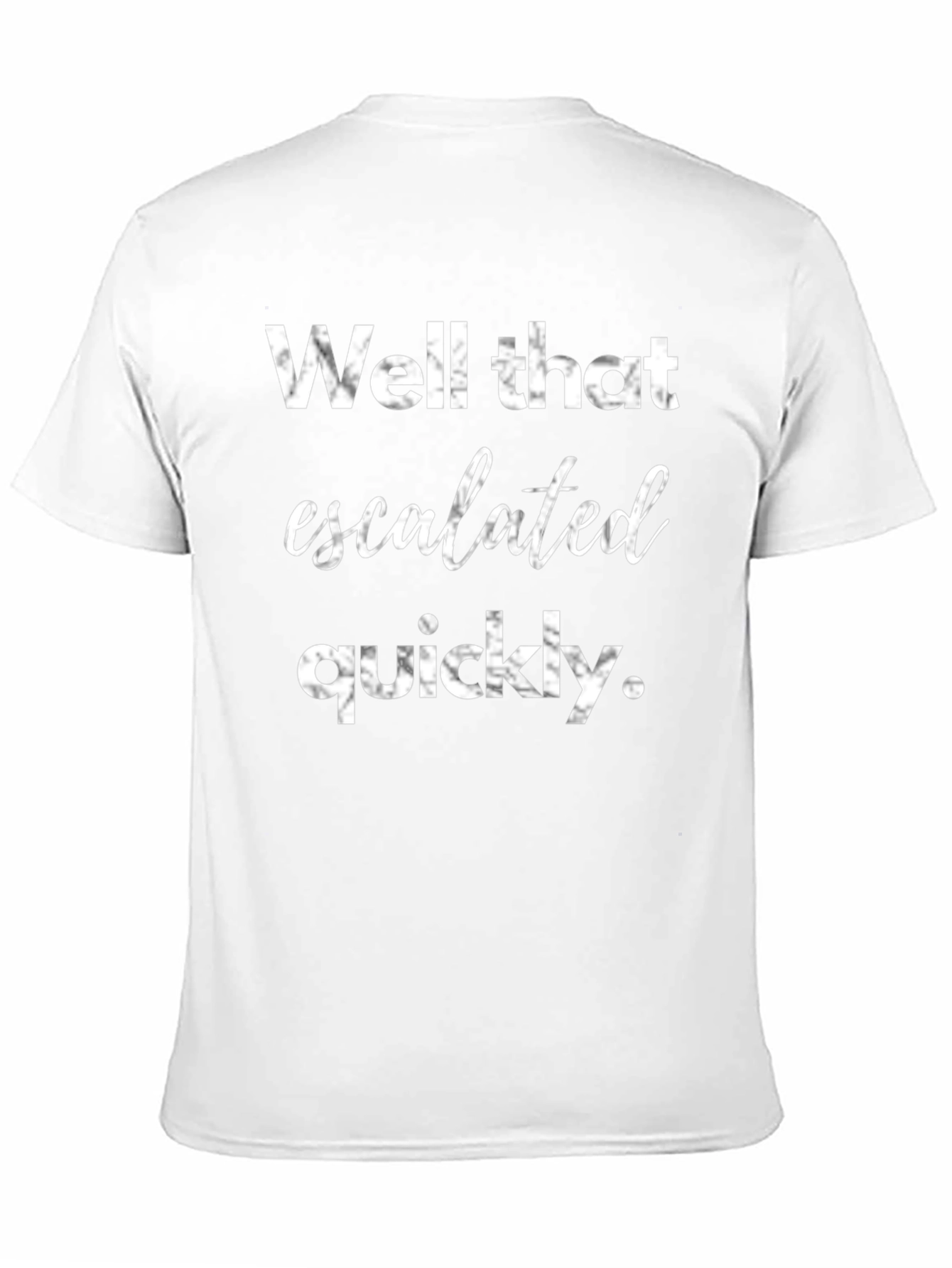 Well That Escalated Quickly Graphic Tee
