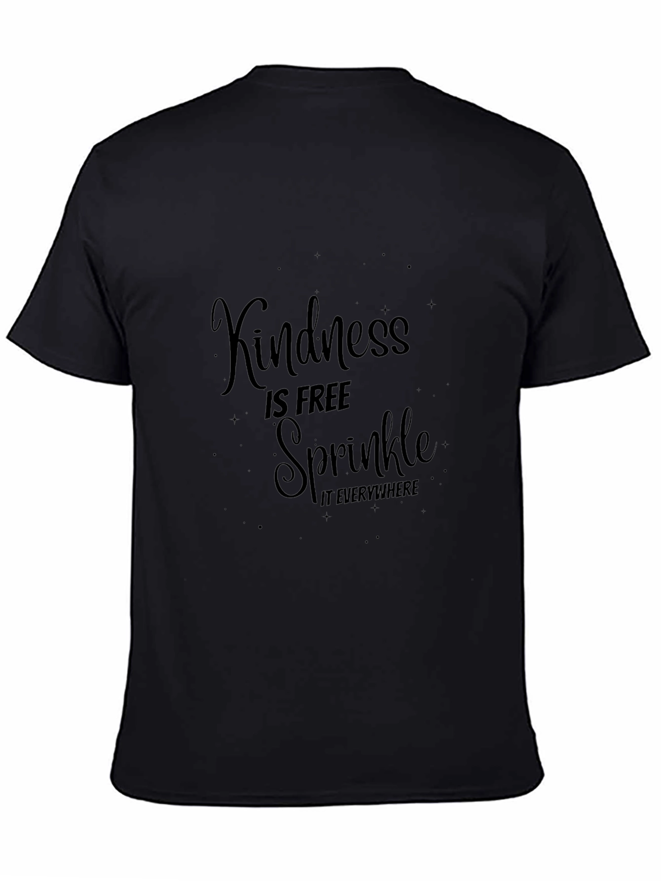 Kindness is Free Sprinkle it Everywhere Black T-Shirt