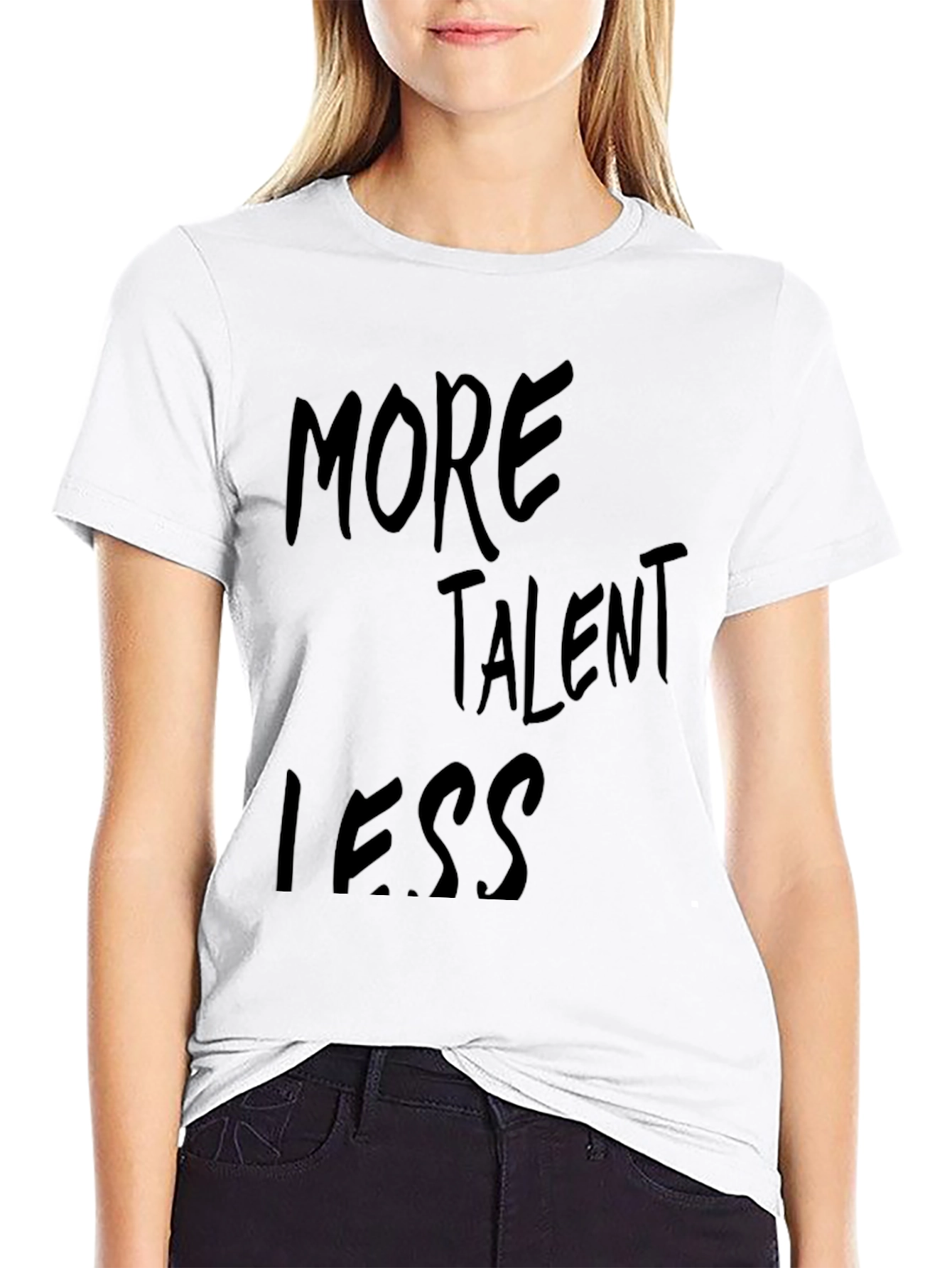 More Talent Less T-Shirt