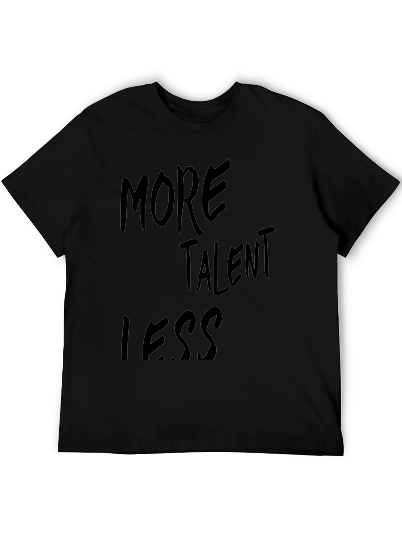 More Talent Less T-Shirt