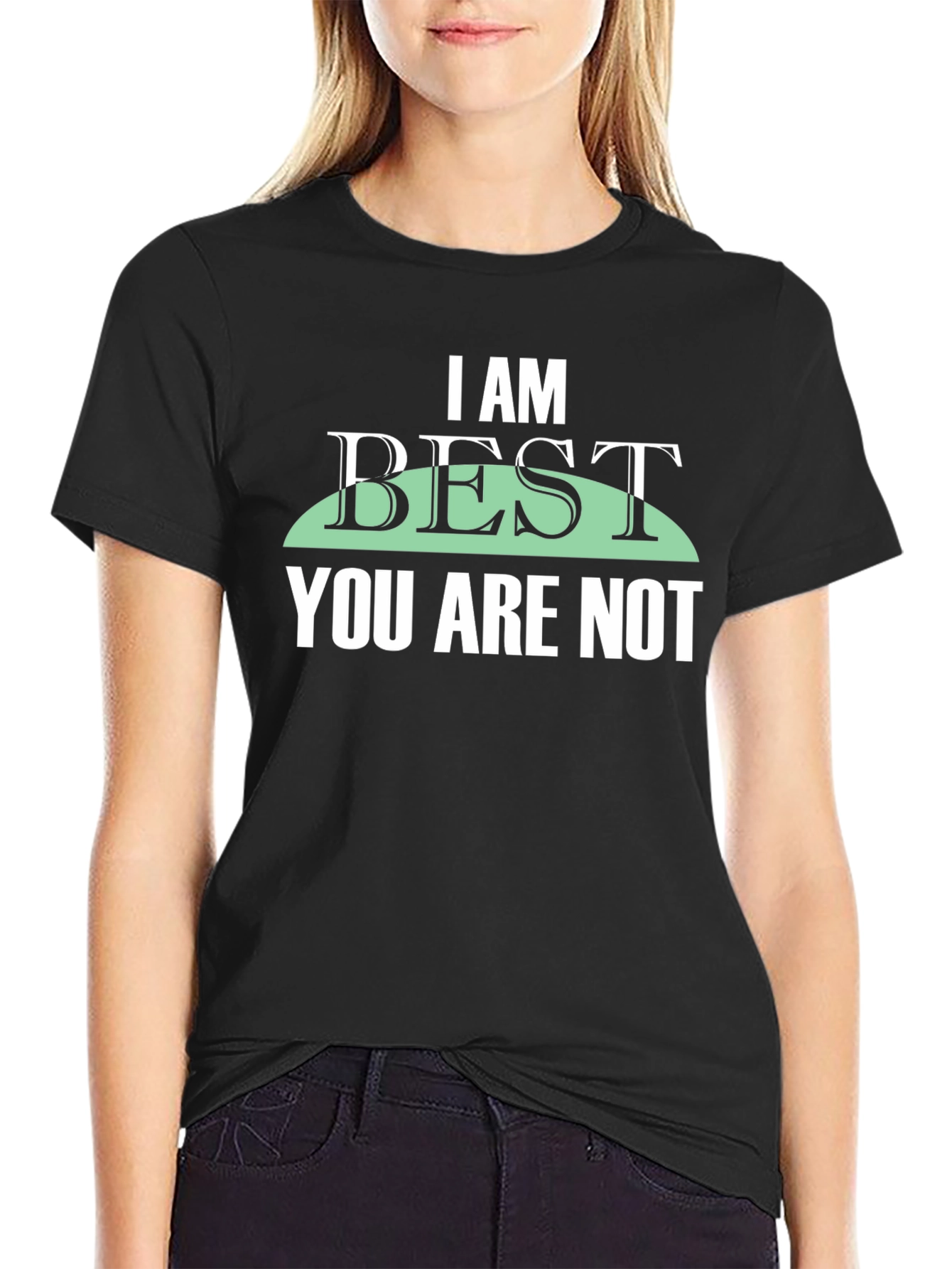 I Am Best You Are Not Graphic Tee