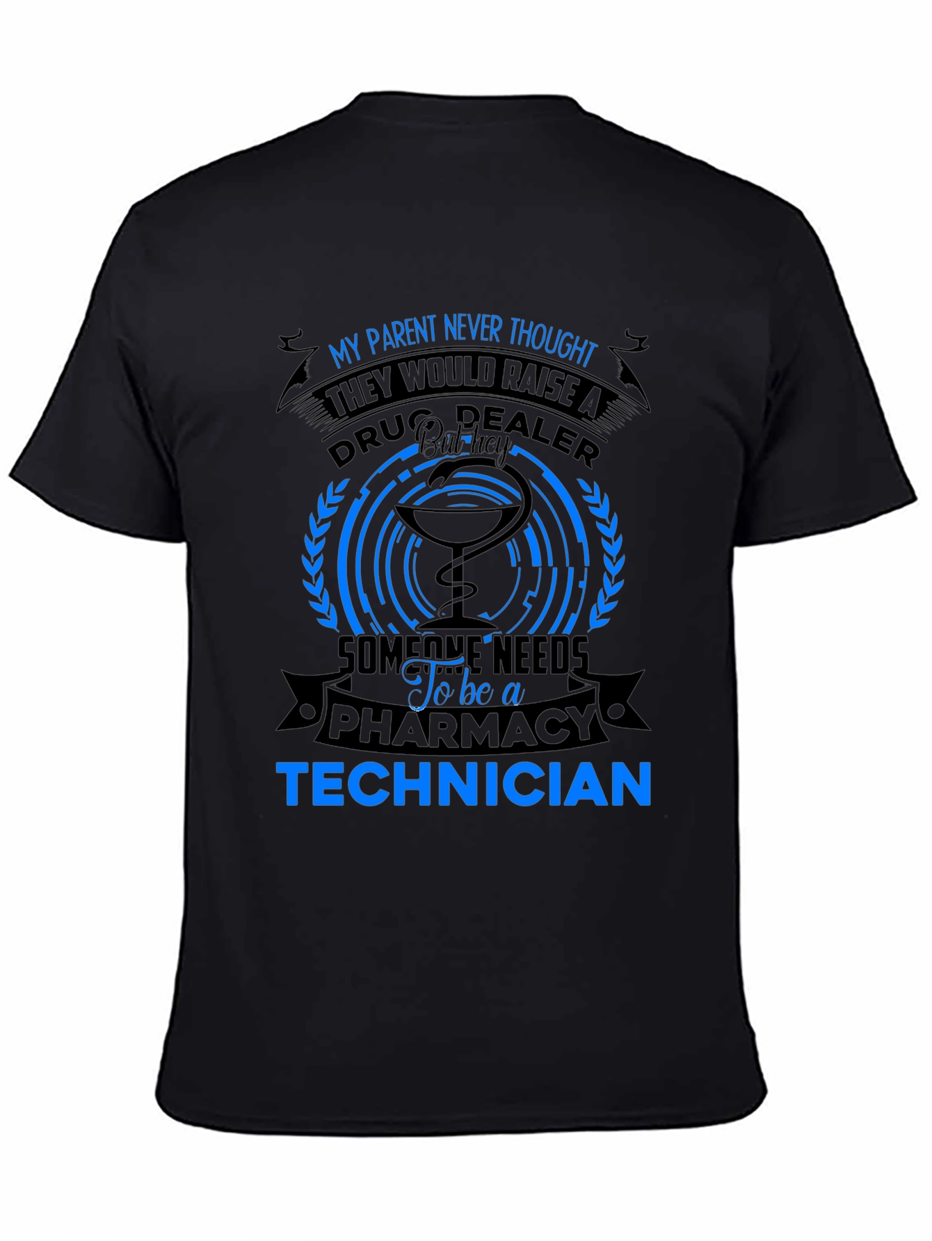 Pharmacy Technician T-Shirt - Drug Dealer Humor
