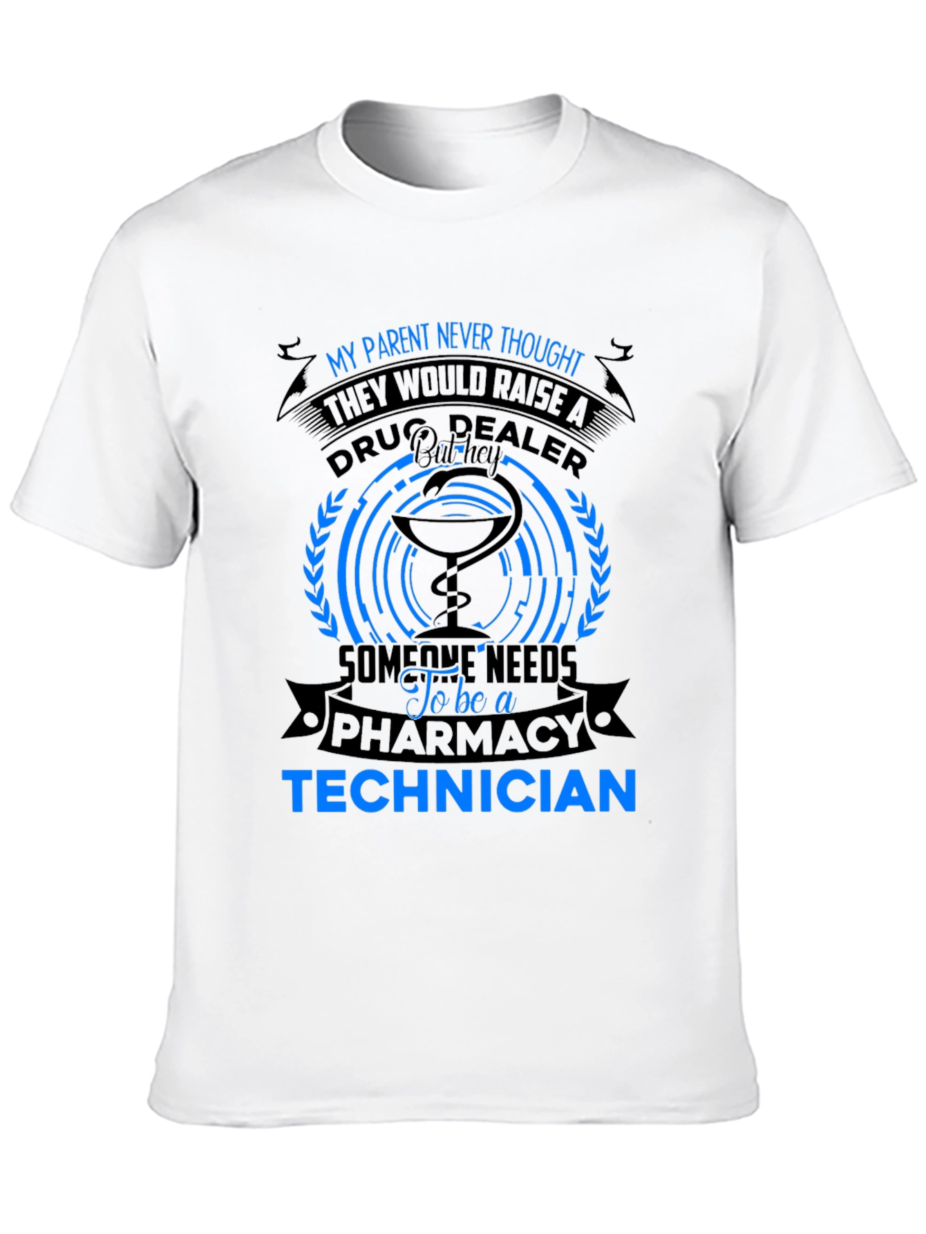 Pharmacy Technician T-Shirt - Drug Dealer Humor