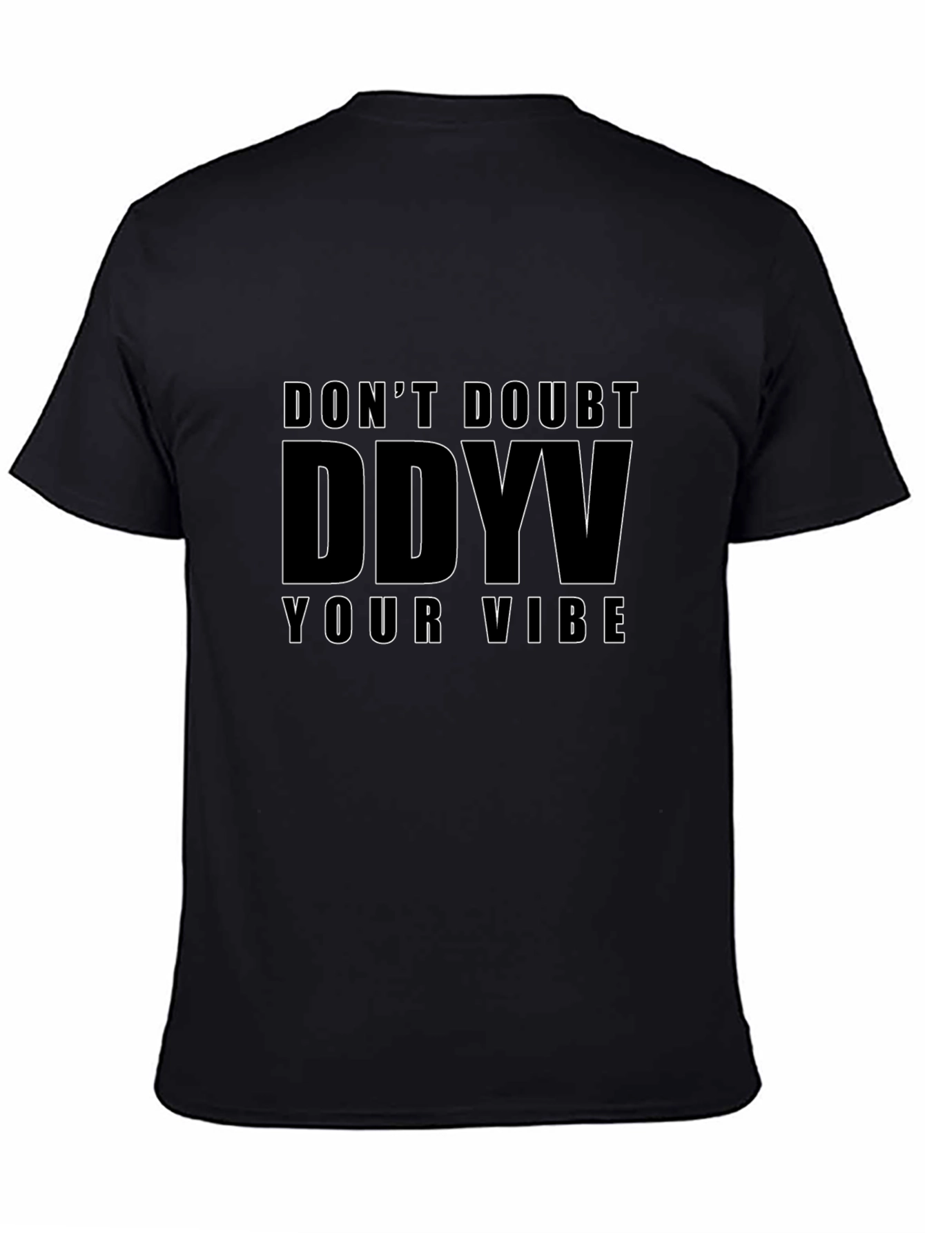 Dont Doubt DDVV Your Vibe Black T-Shirt