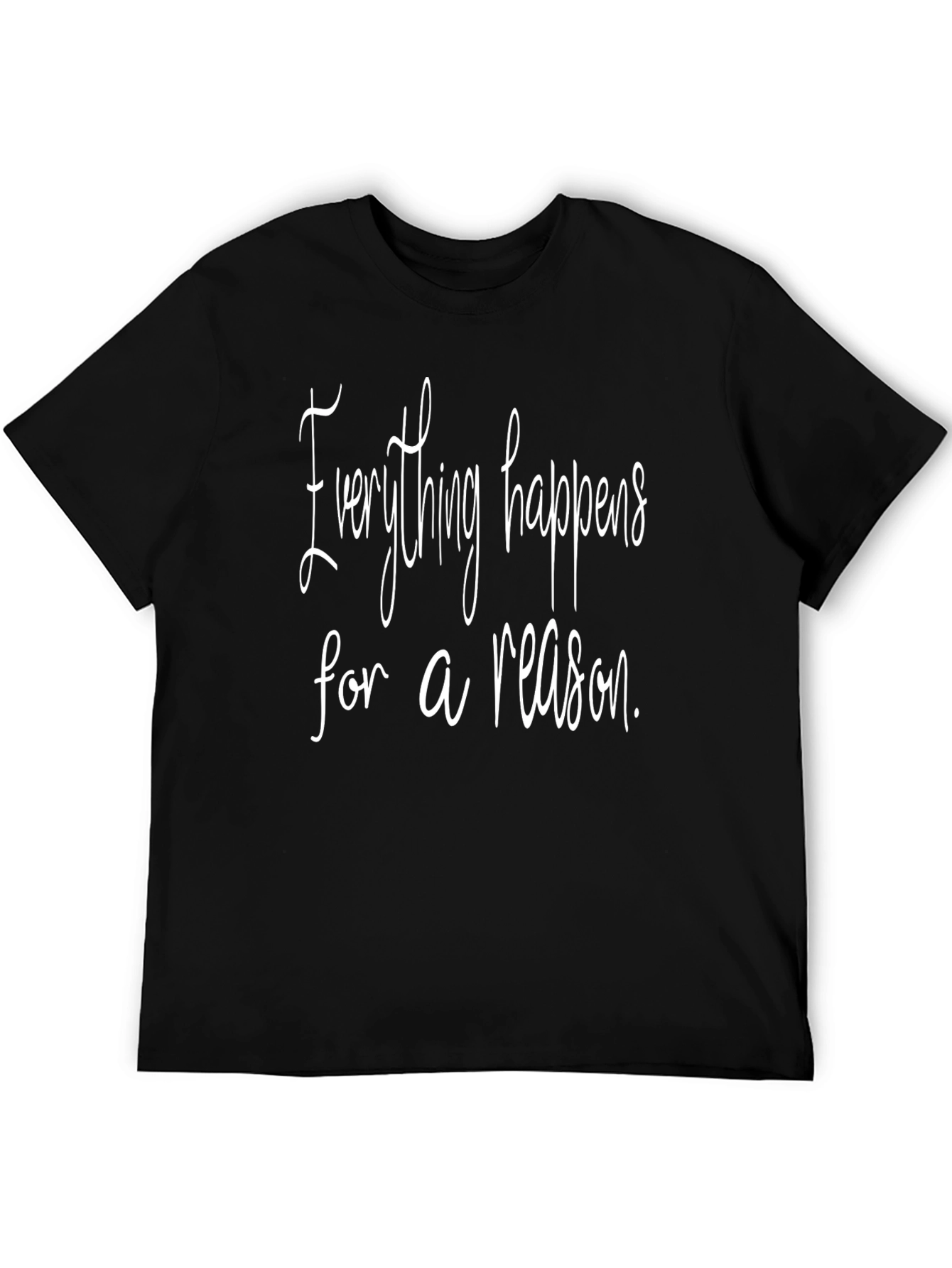 Everything Happens For A Reason Black T-Shirt