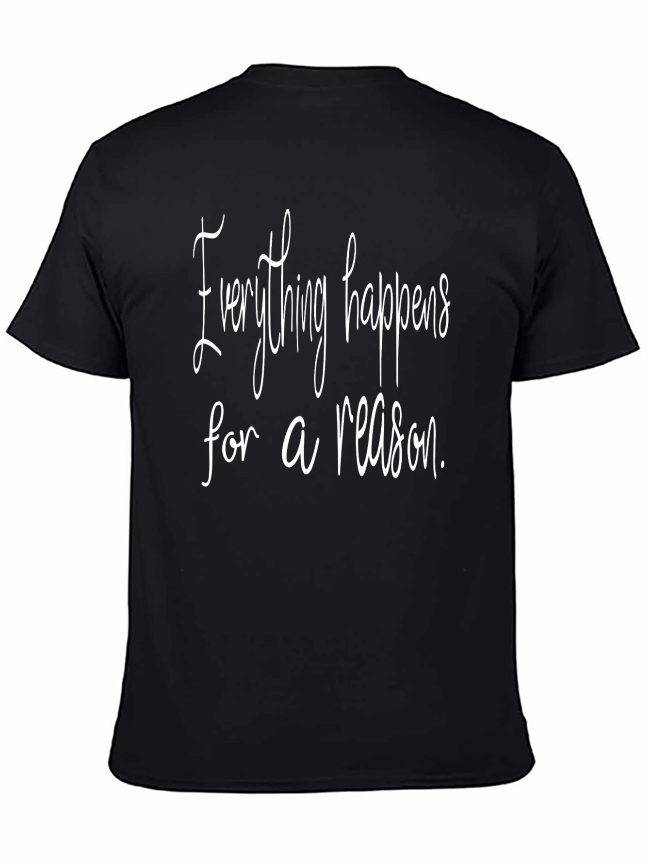 Everything Happens For A Reason Black T-Shirt