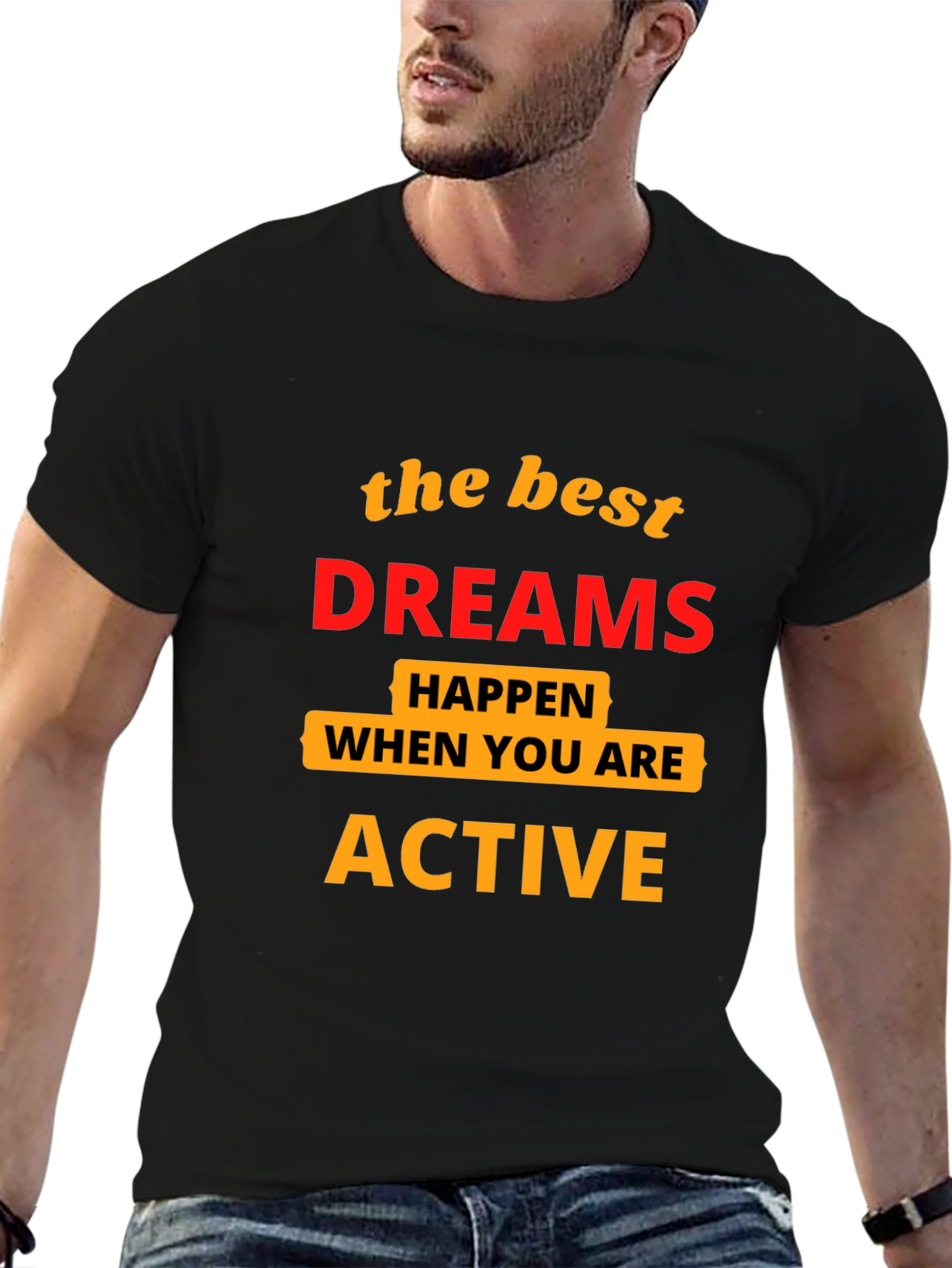 Motivational T-Shirt: Best Dreams Happen When Active