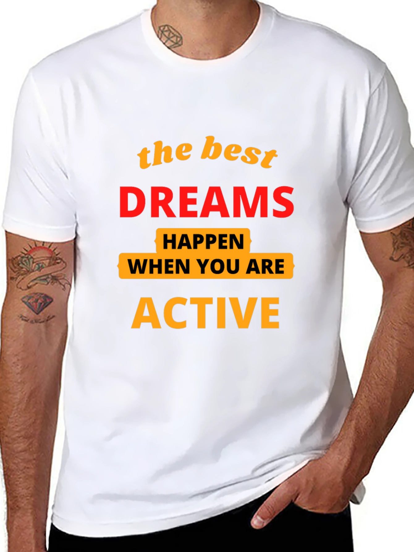 Motivational T-Shirt: Best Dreams Happen When Active