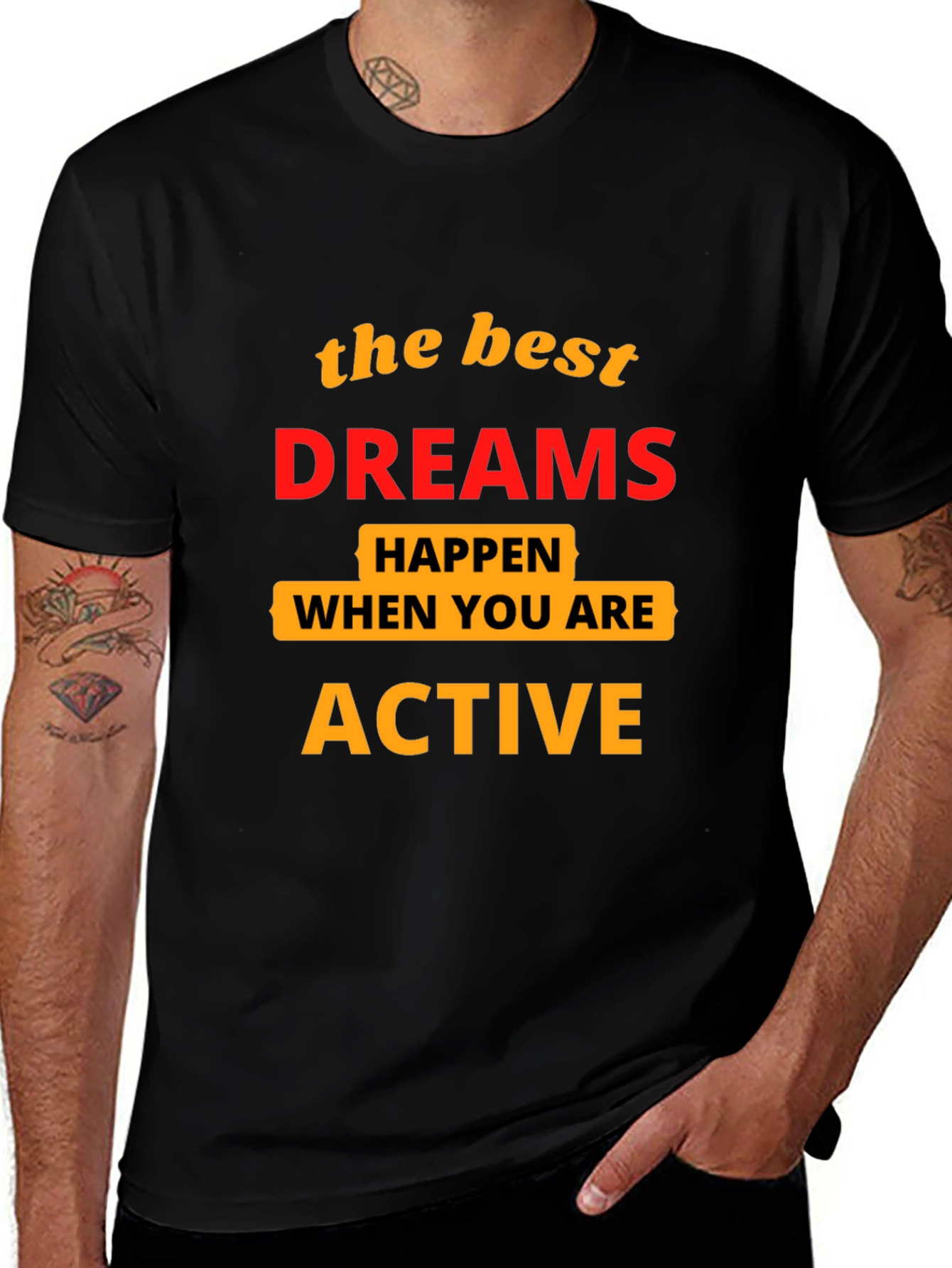 Motivational T-Shirt: Best Dreams Happen When Active