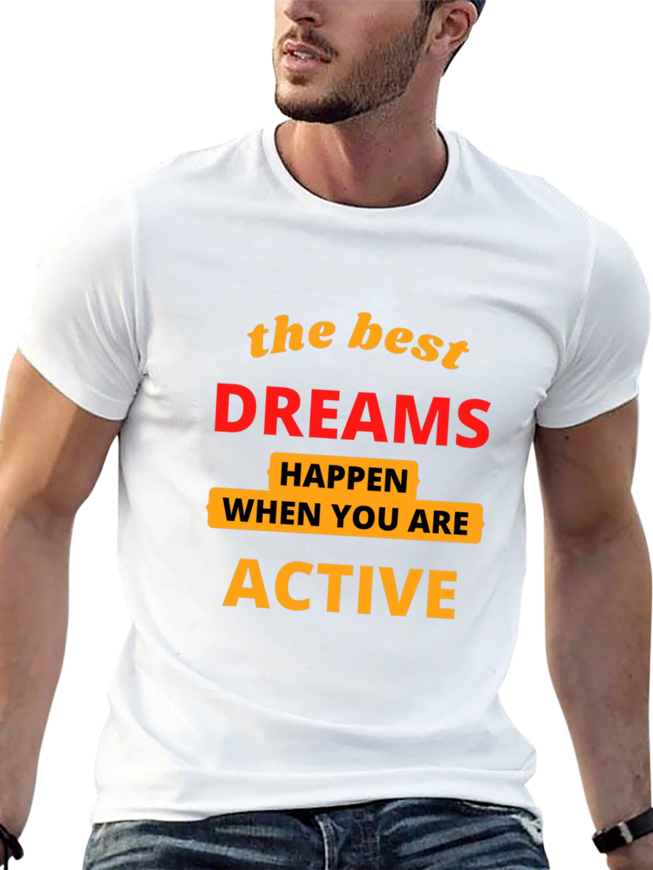 Motivational T-Shirt: Best Dreams Happen When Active
