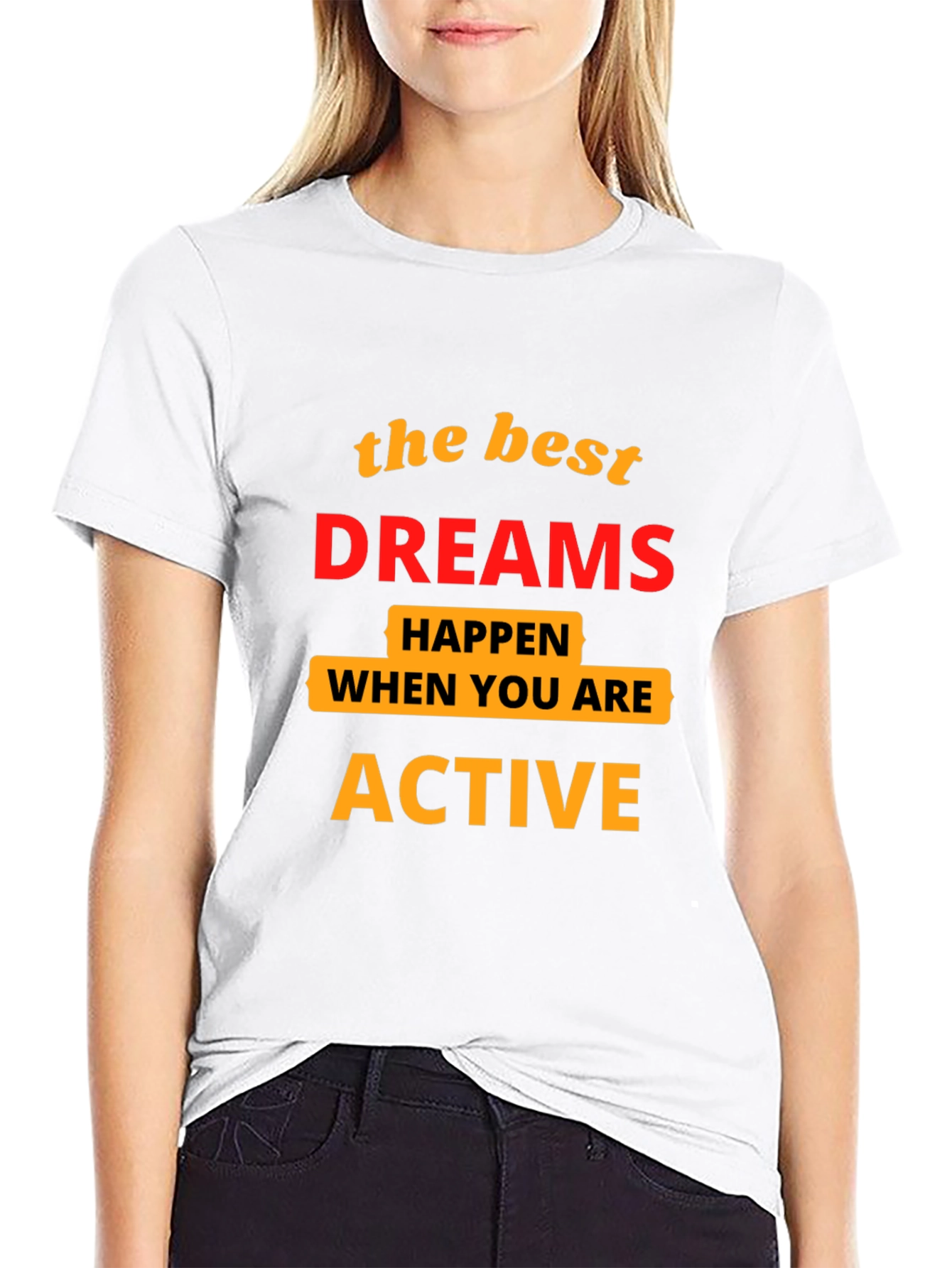 Motivational T-Shirt: Best Dreams Happen When Active