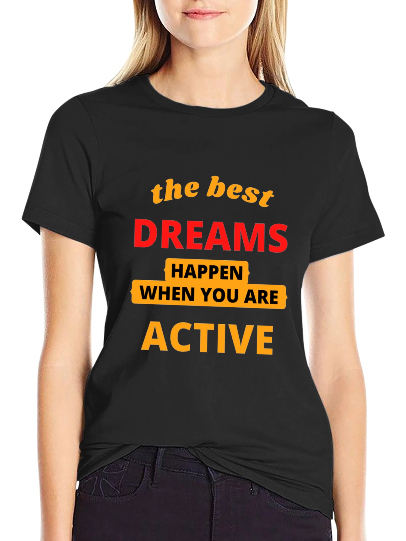 Motivational T-Shirt: Best Dreams Happen When Active