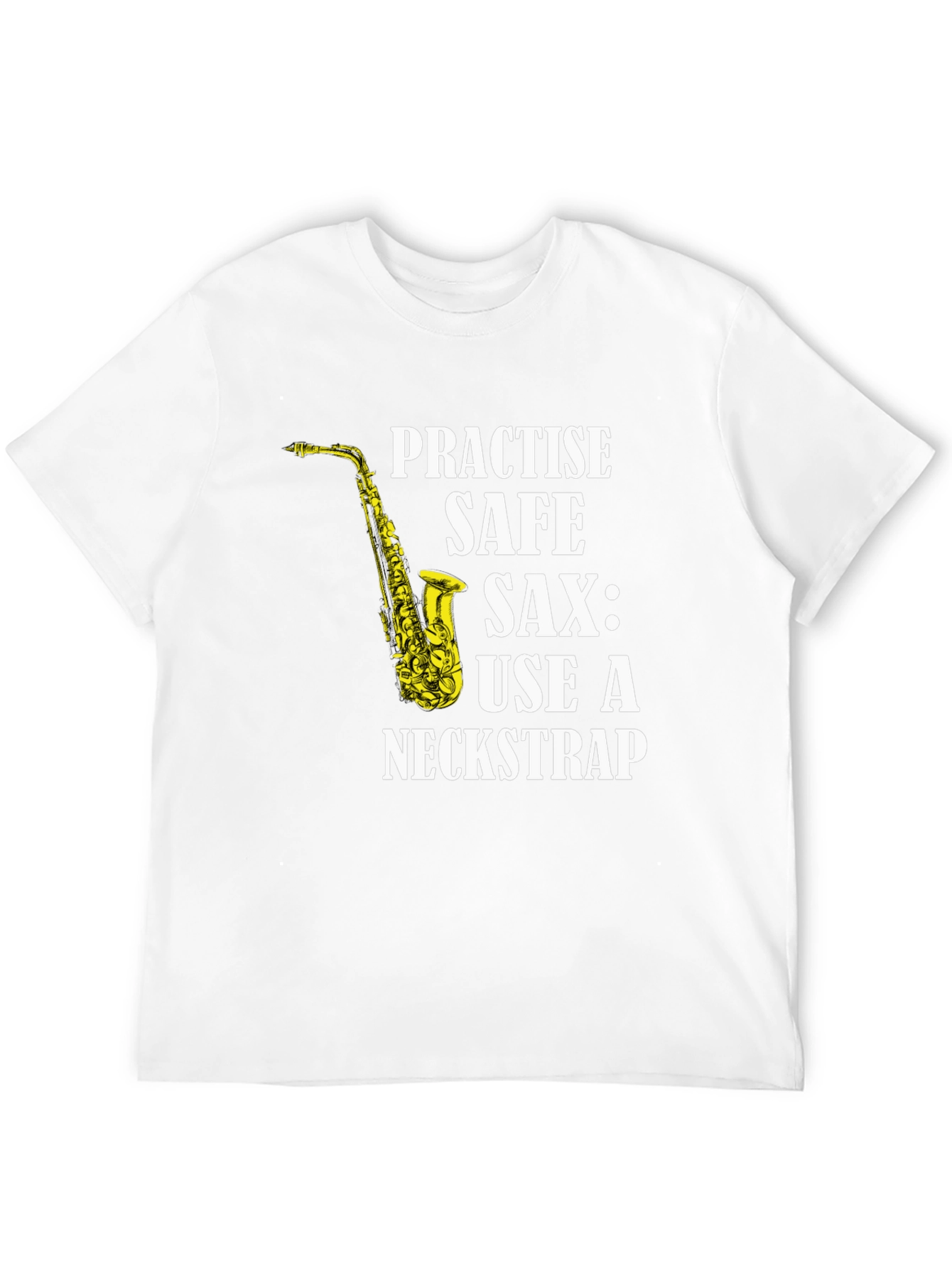 Practise Safe Saxophone T-Shirt - Use a Neckstrap