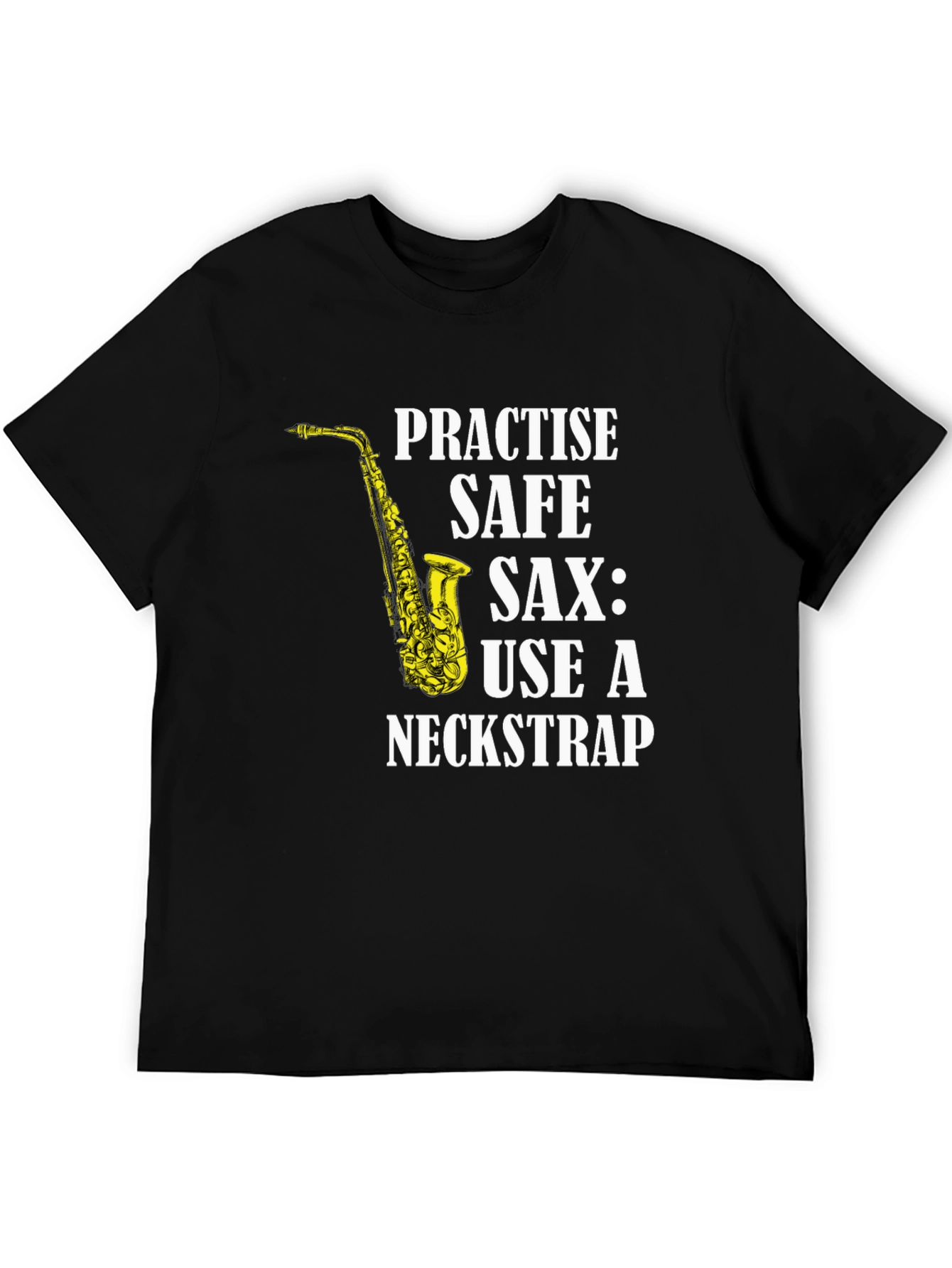 Practise Safe Saxophone T-Shirt - Use a Neckstrap