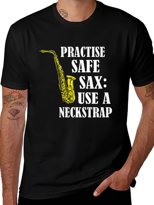 Practise Safe Saxophone T-Shirt - Use a Neckstrap
