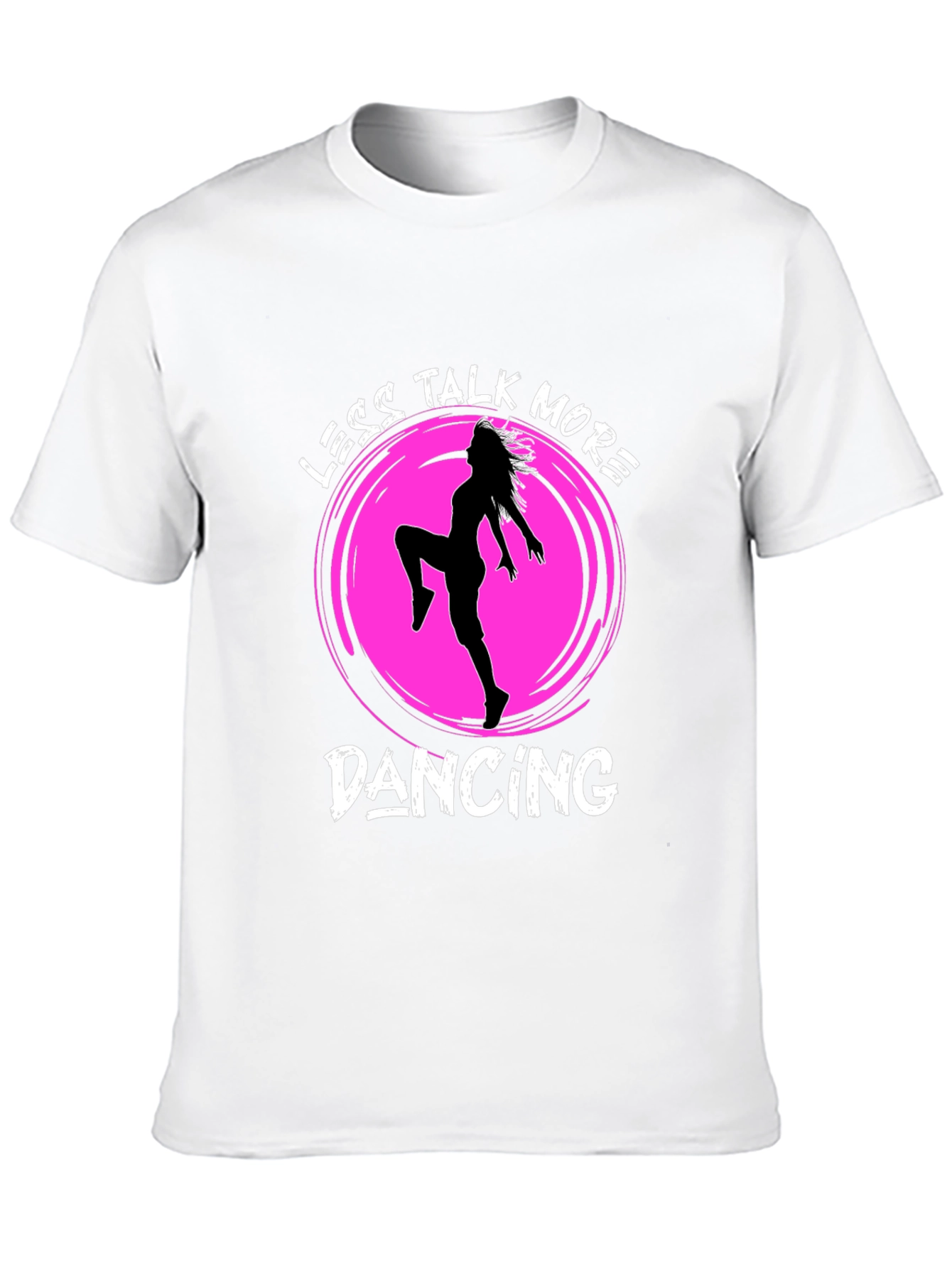 Less Talk More Dancing T-Shirt