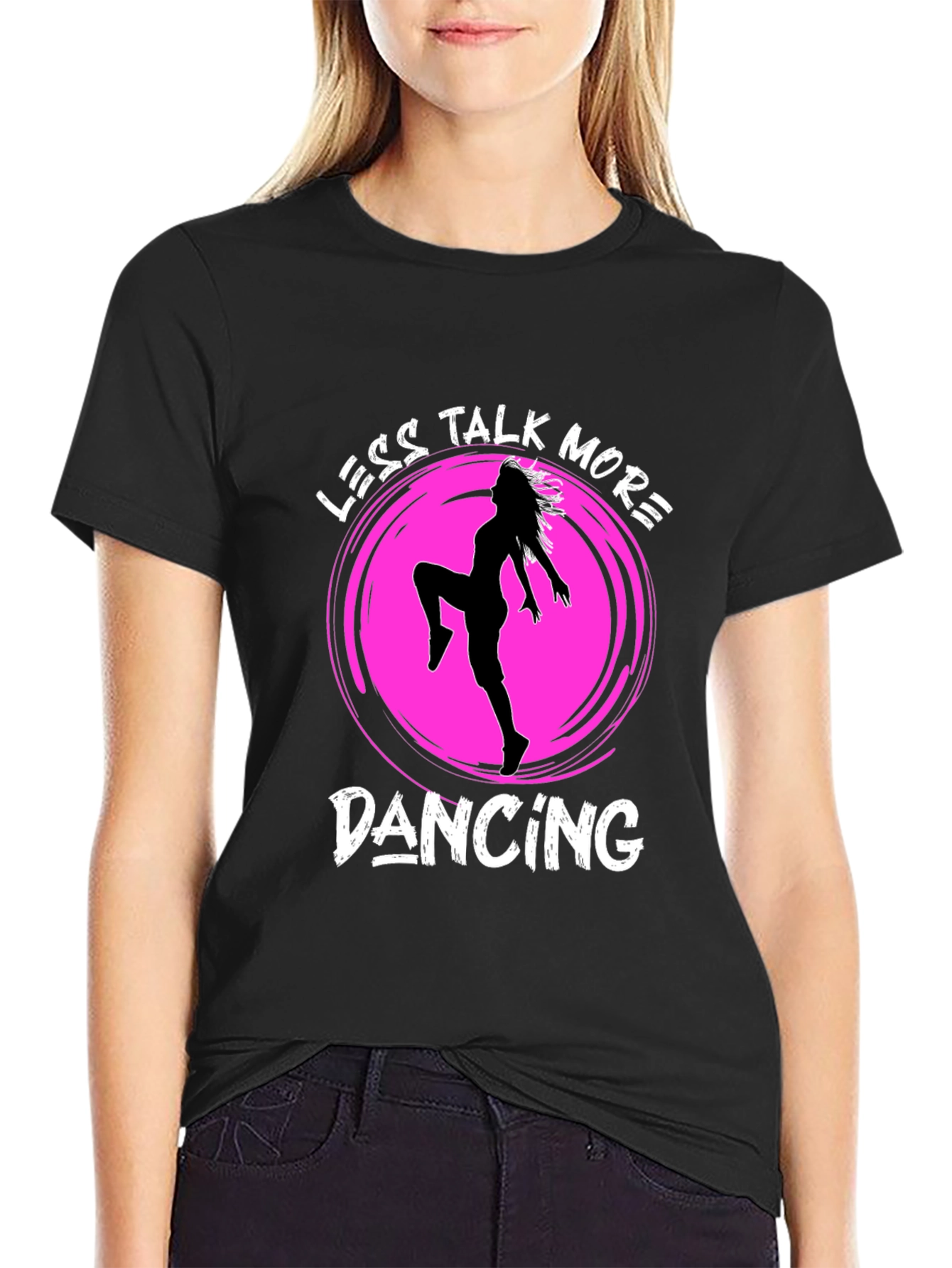 Less Talk More Dancing T-Shirt