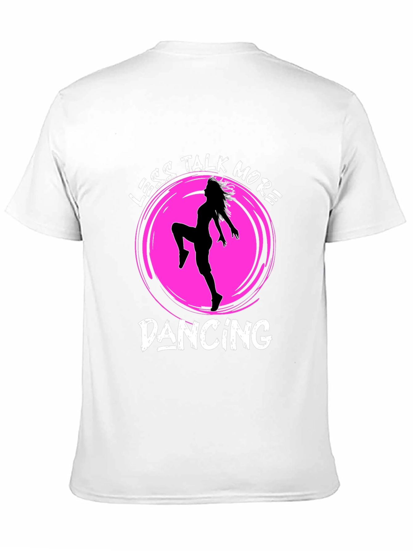 Less Talk More Dancing T-Shirt