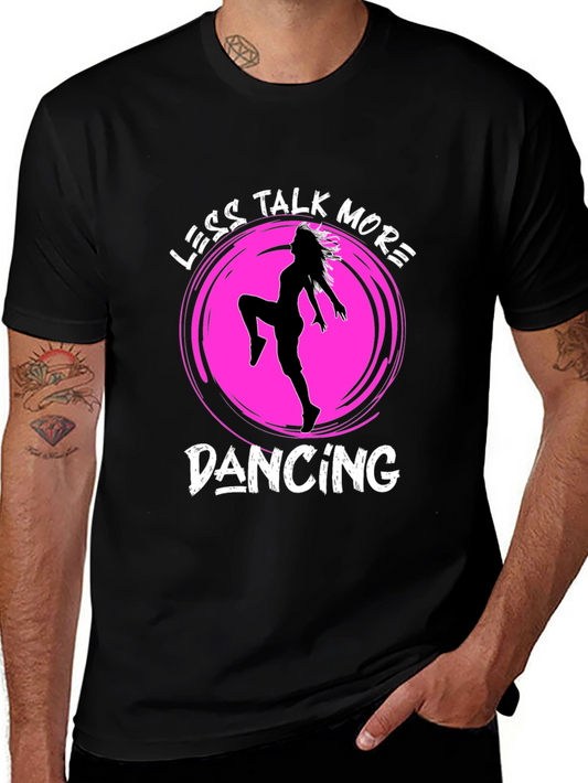 Less Talk More Dancing T-Shirt