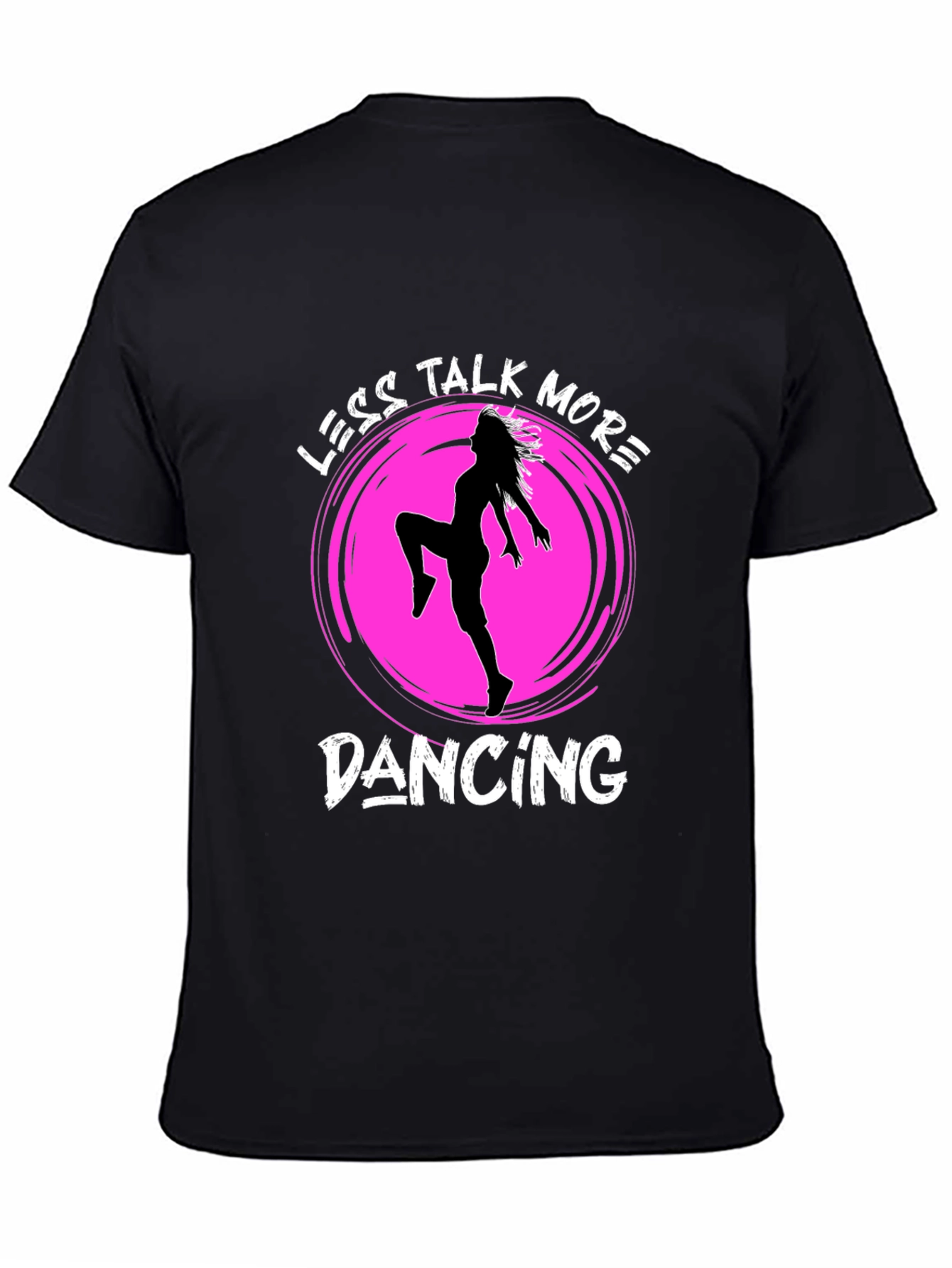 Less Talk More Dancing T-Shirt