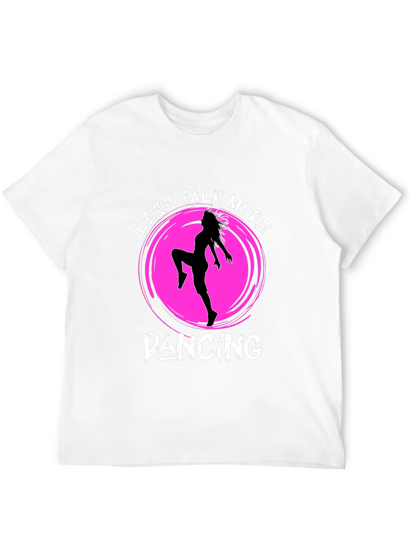 Less Talk More Dancing T-Shirt
