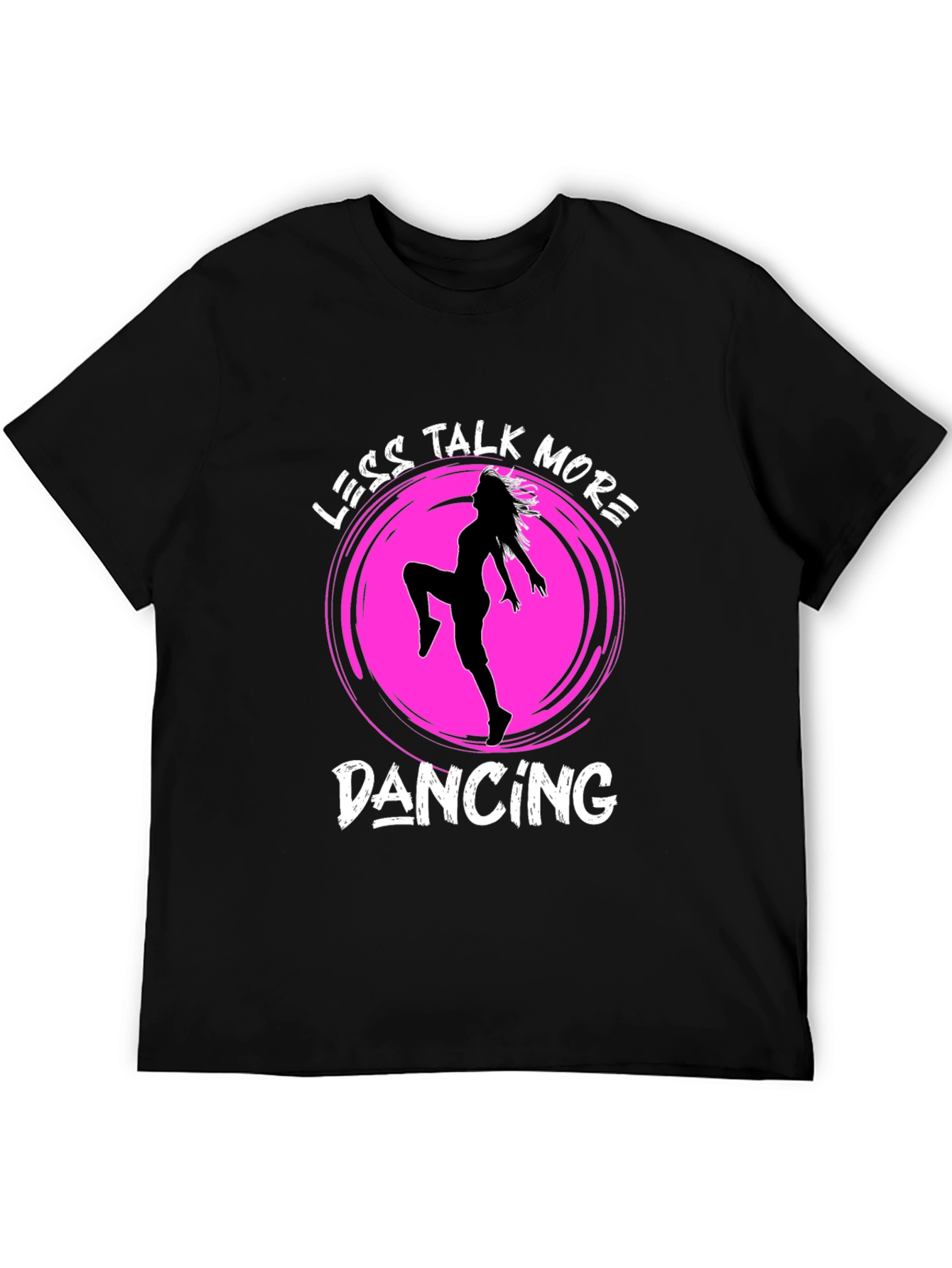 Less Talk More Dancing T-Shirt