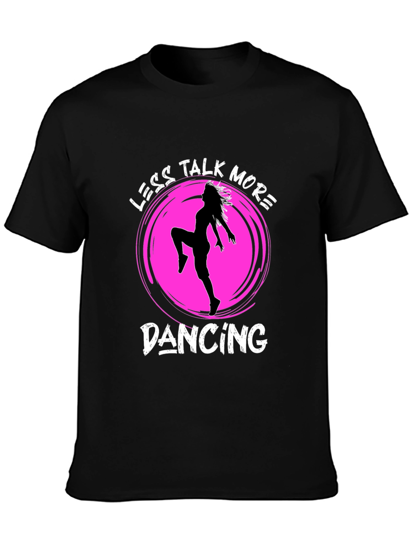 Less Talk More Dancing T-Shirt